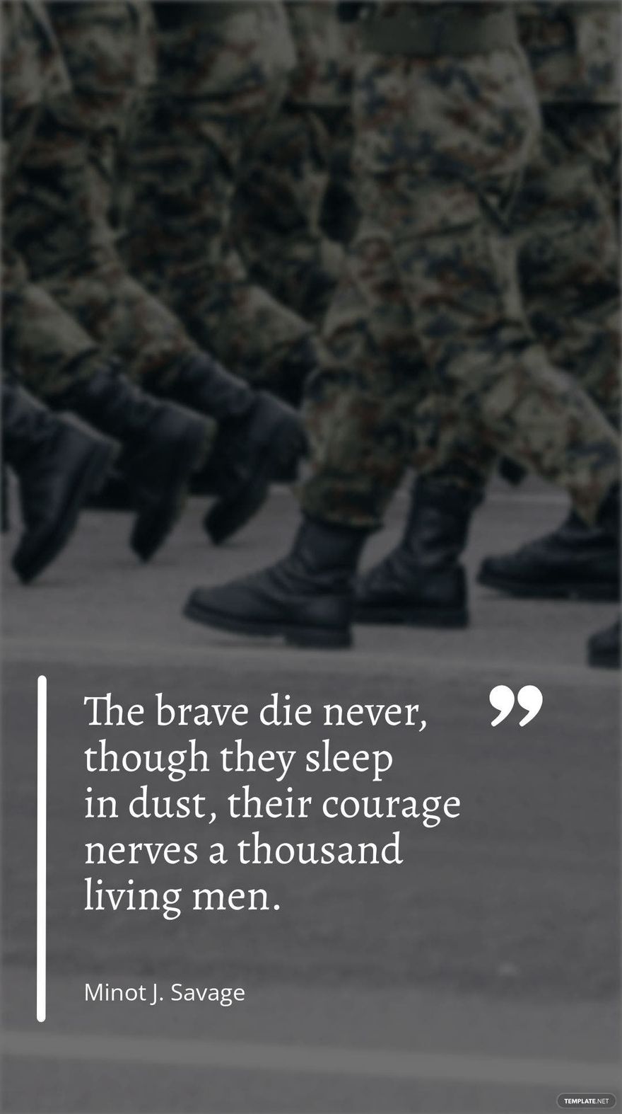 Free Minot J. Savage - ”The brave die never, though they sleep in dust, their courage nerves a thousand living men.”
