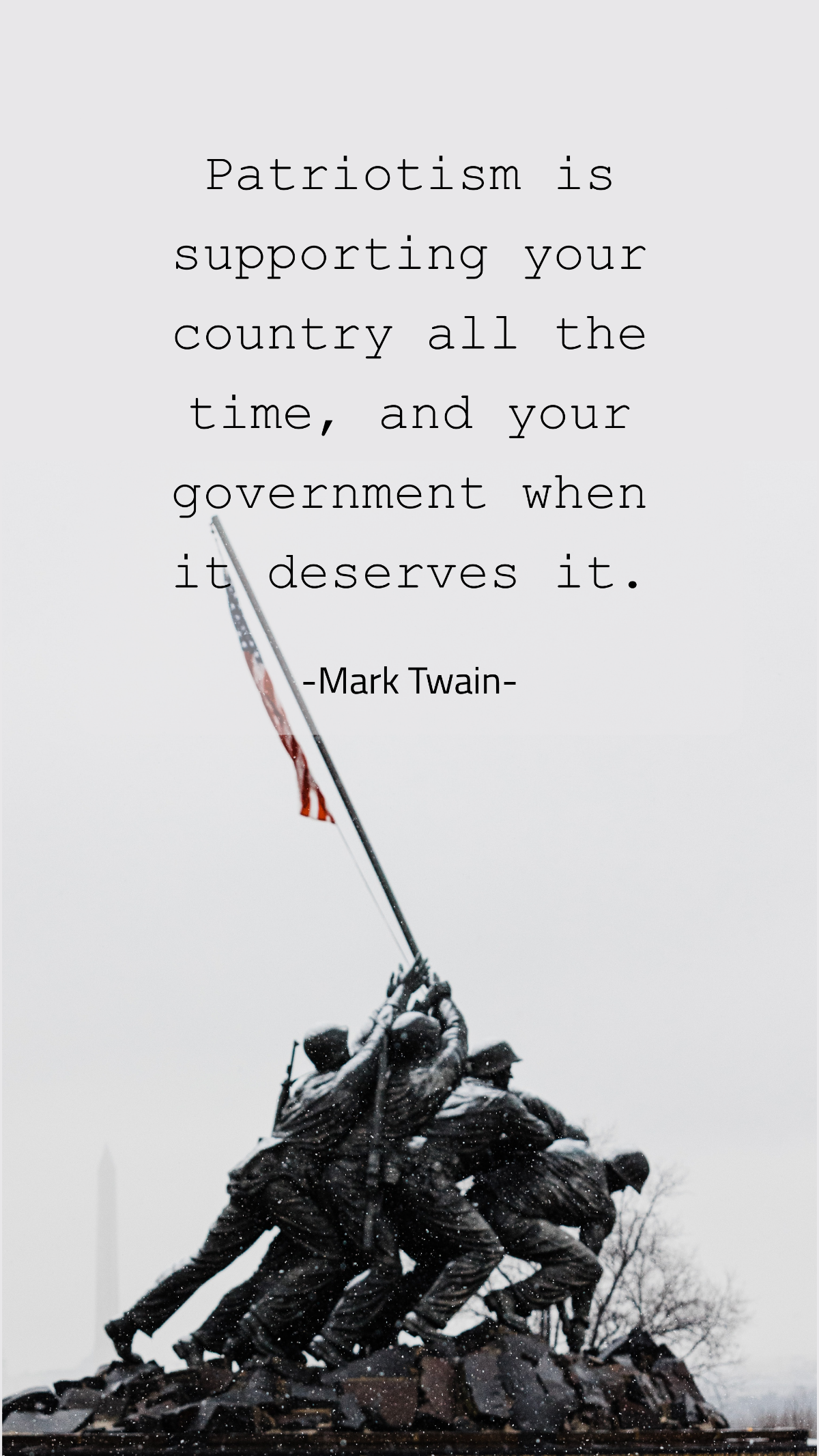 Mark Twain - Patriotism is supporting your country all the time, and your government when it deserves it. Template
