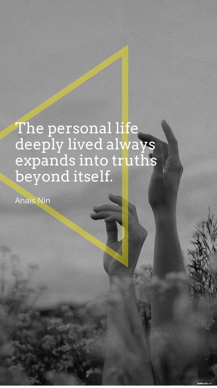 Anais Nin - The personal life deeply lived always expands into truths beyond itself.