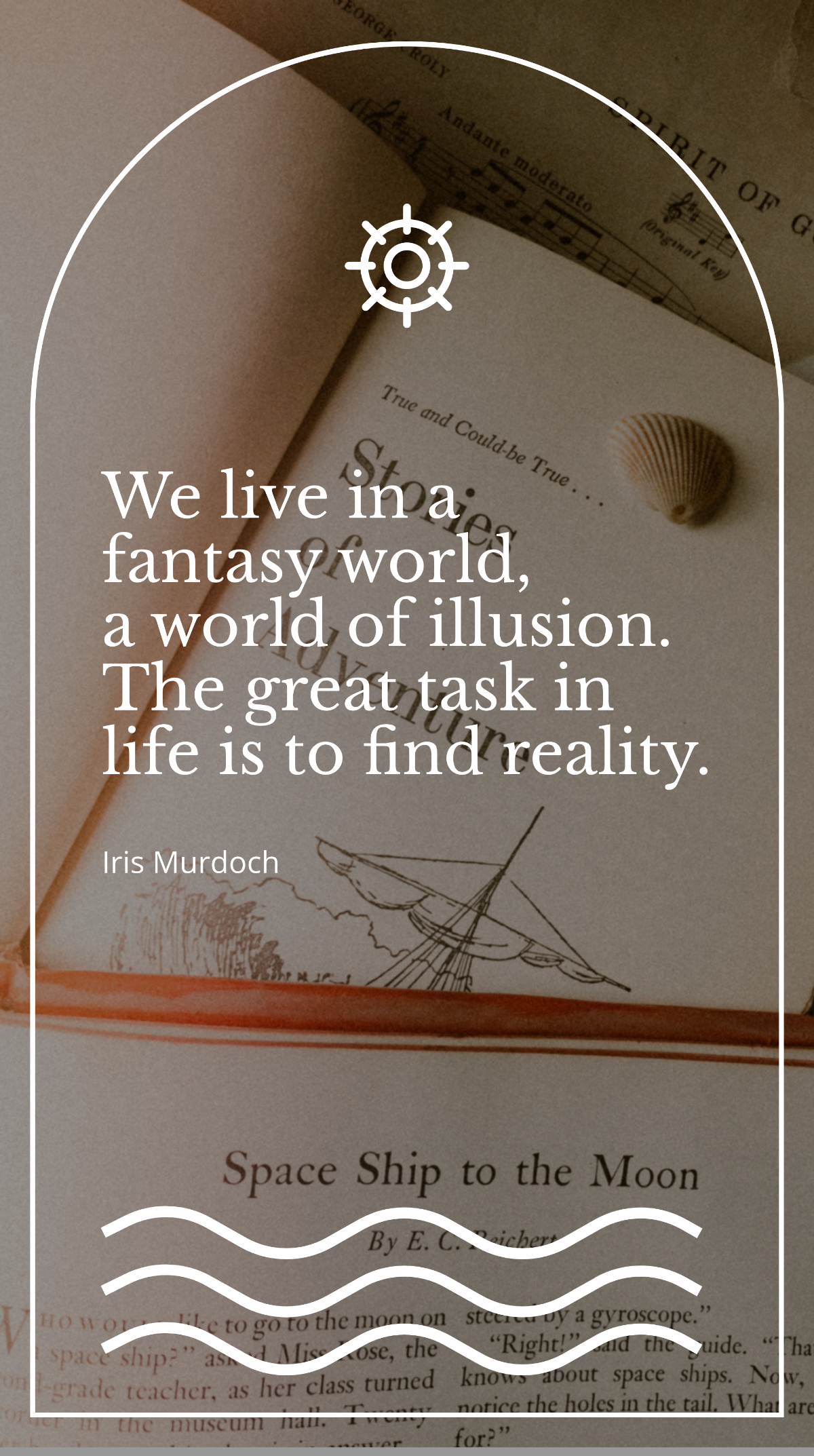 Iris Murdoch - We live in a fantasy world, a world of illusion. The great task in life is to find reality. Template
