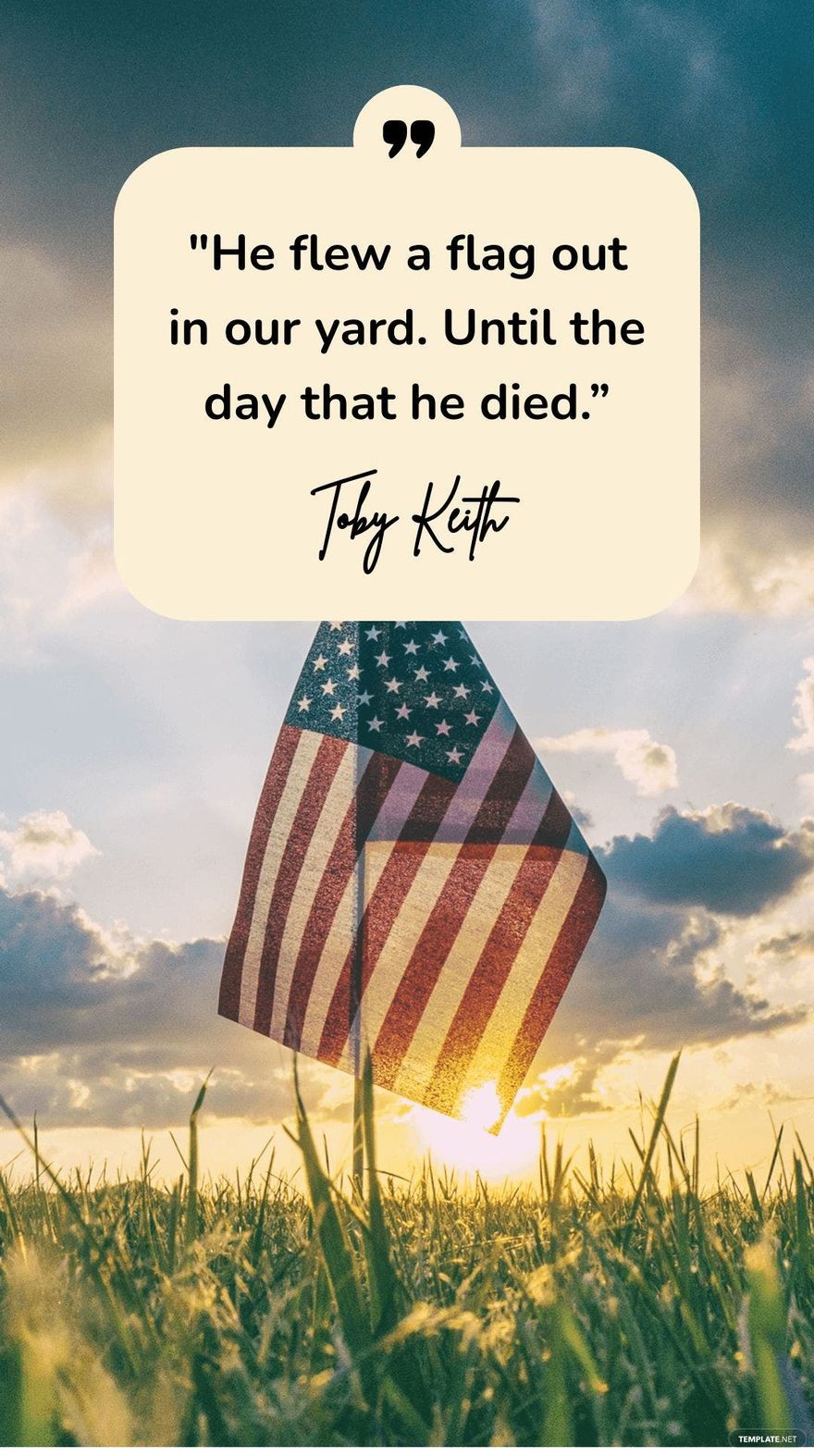 Toby Keith - "He flew a flag out in our yard. Until the day that he died.”