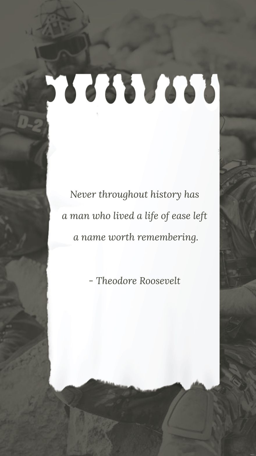 Theodore Roosevelt - Never throughout history has a man who lived a life of ease left a name worth remembering.