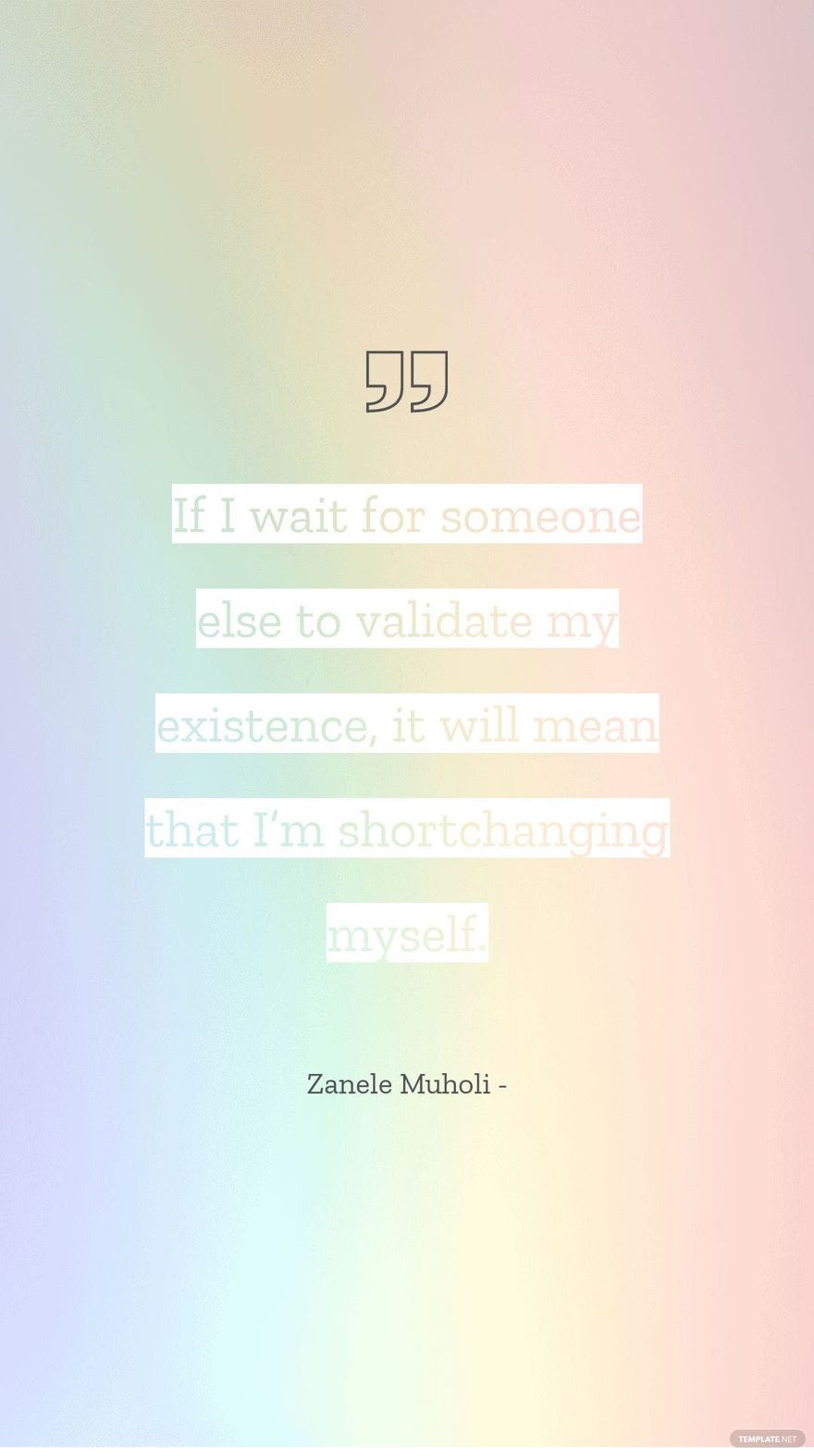 Free Zanele Muholi - If I wait for someone else to validate my existence, it will mean that I’m shortchanging myself. in JPG