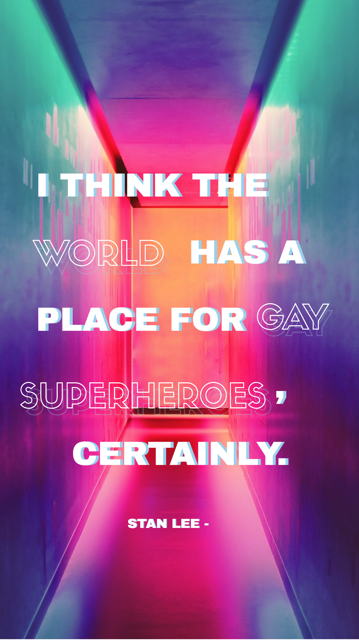Stan Lee - I think the world has a place for gay superheroes, certainly. Template