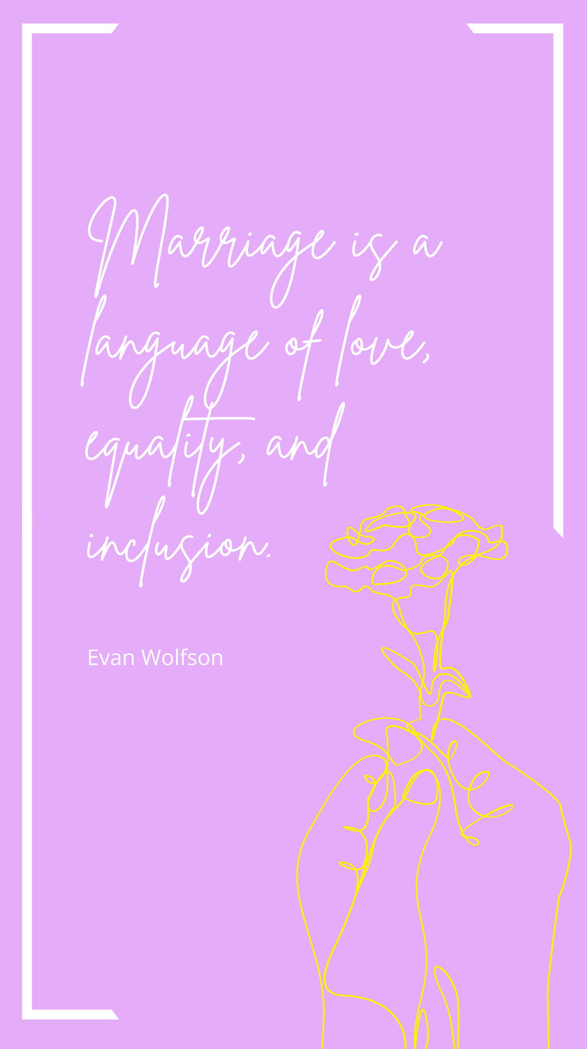 Evan Wolfson - Marriage is a language of love, equality, and inclusion. Template