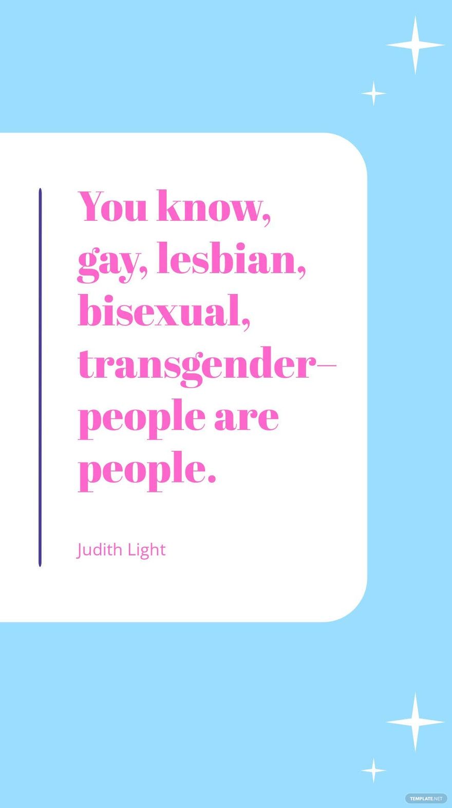 Judith Light - You know, gay, lesbian, bisexual, transgender – people are people.