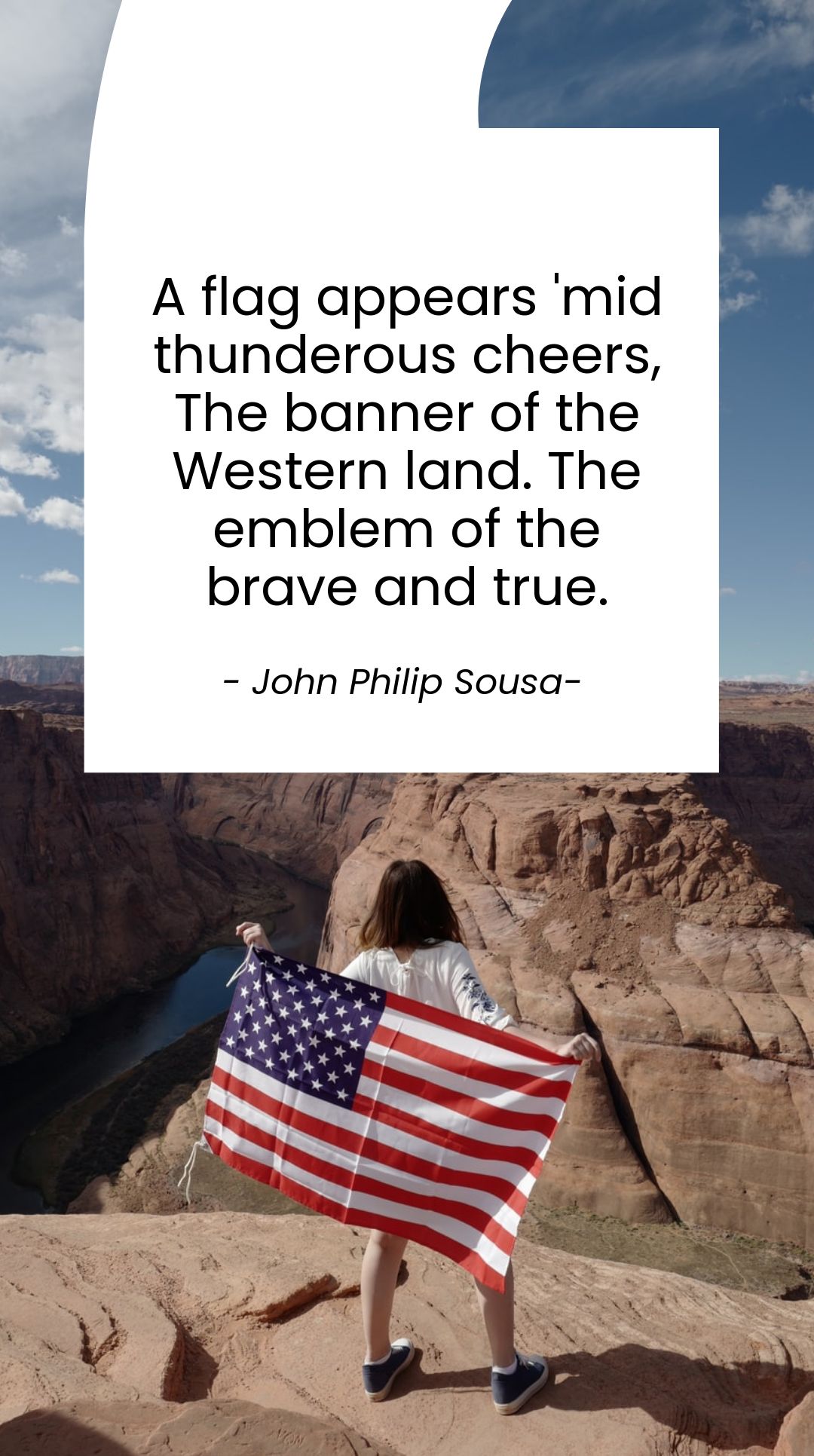 John Philip Sousa - A flag appears 'mid thunderous cheers, The banner of the Western land. The emblem of the brave and true.