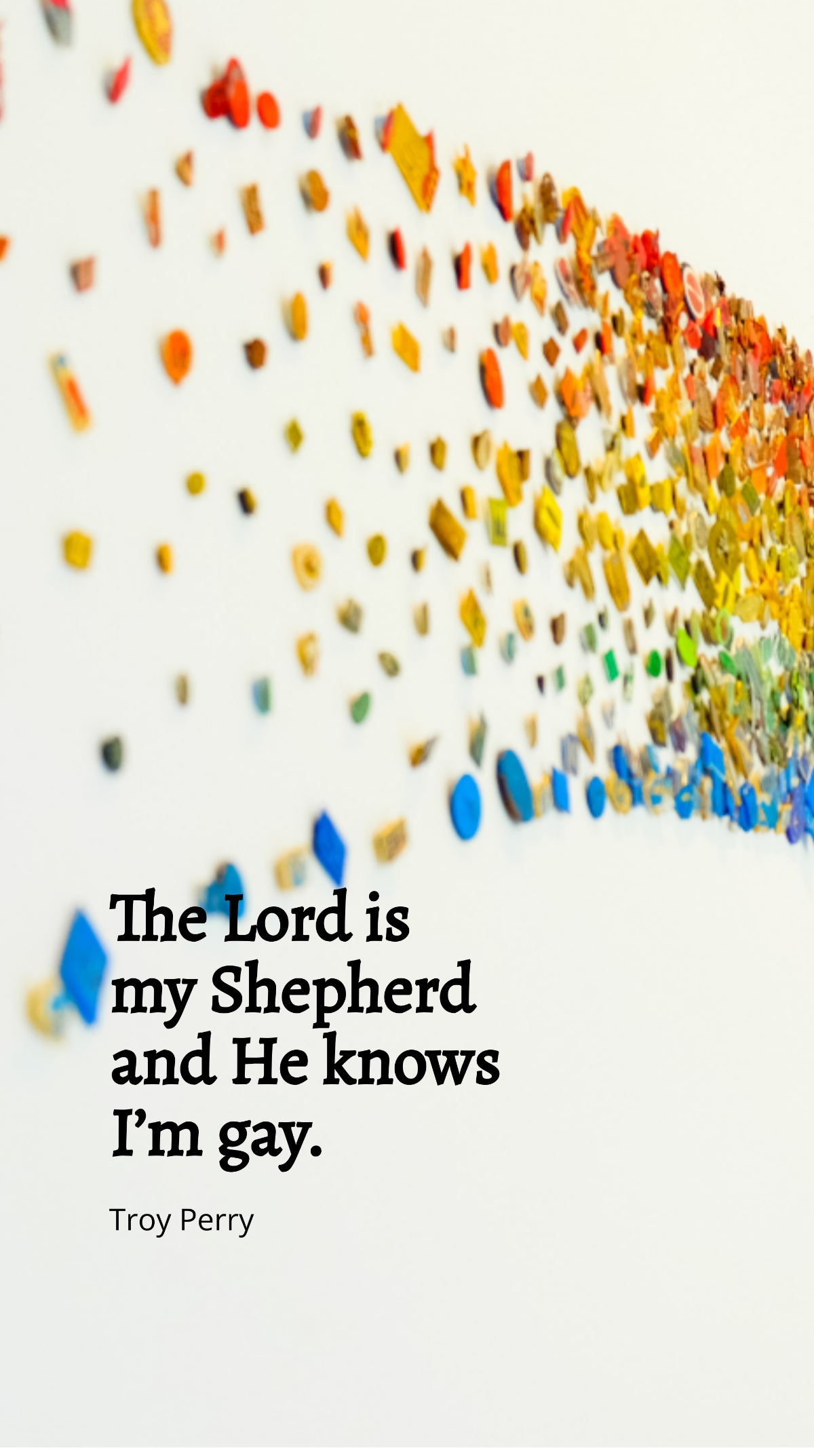 Troy Perry - The Lord is my Shepherd and He knows I’m gay. Template