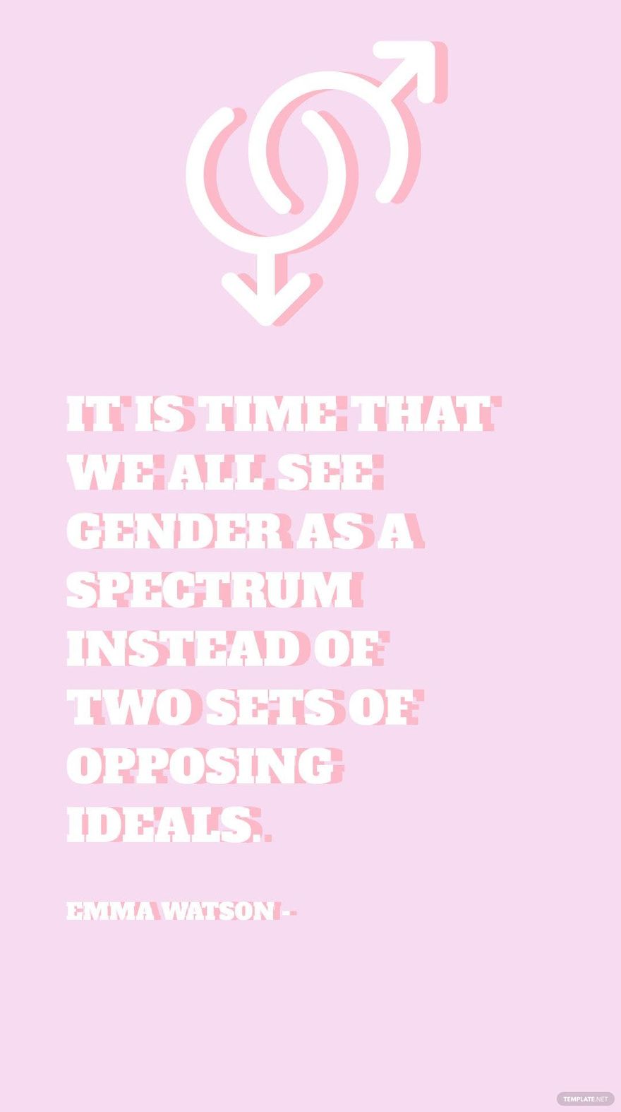 Free Emma Watson - It is time that we all see gender as a spectrum instead of two sets of opposing ideals. in JPG