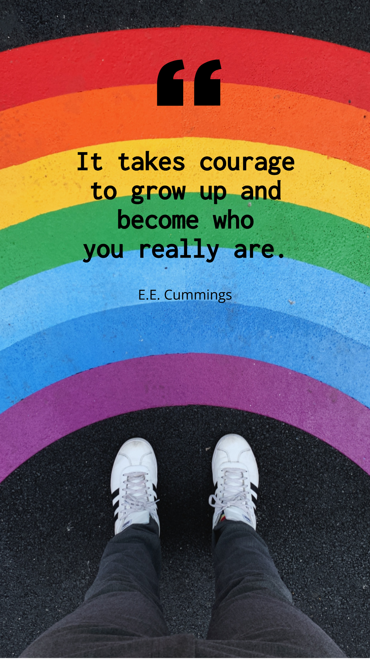 E.E. Cummings - It takes courage to grow up and become who you really are. Template