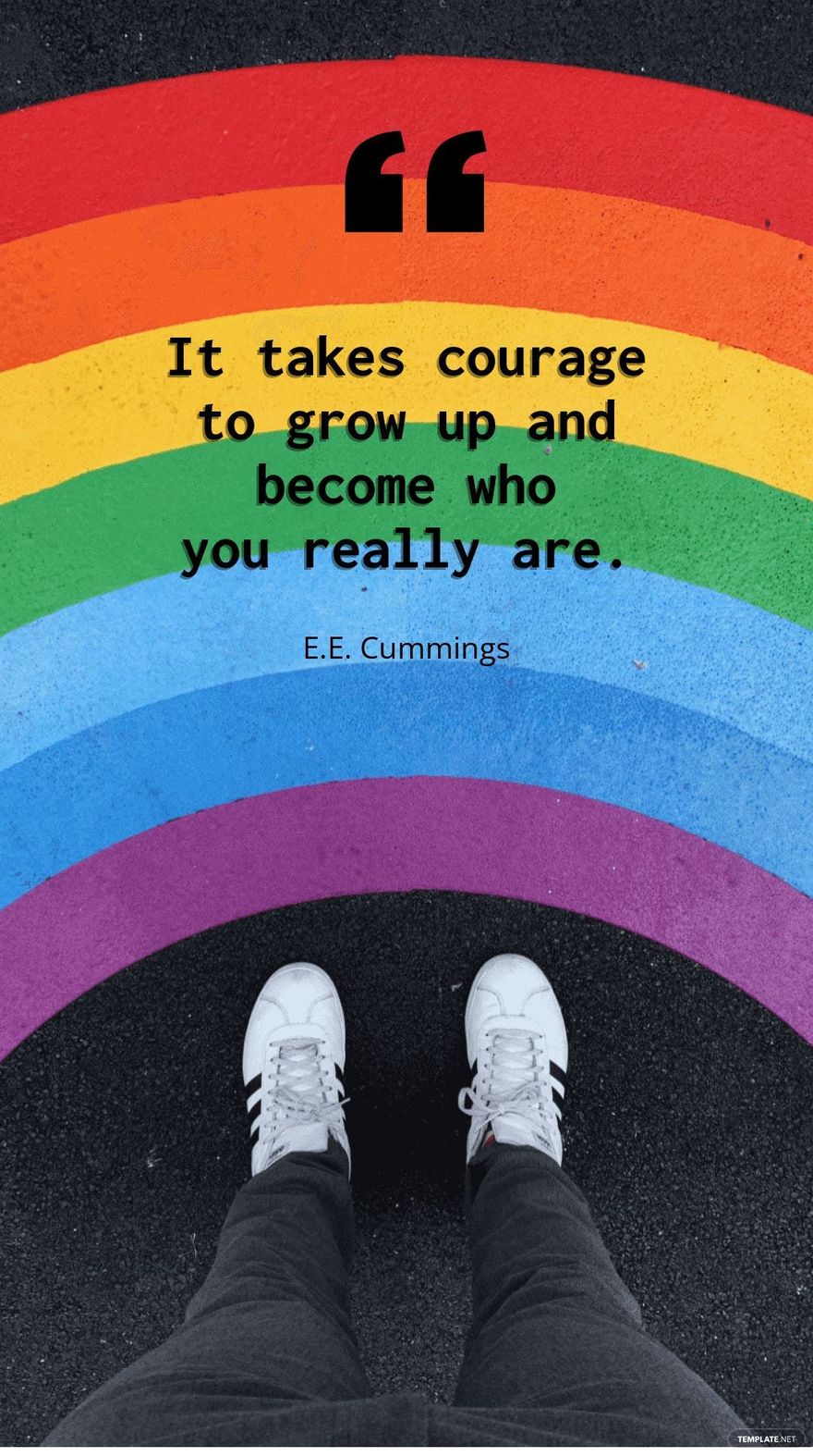 Free E.E. Cummings - It takes courage to grow up and become who you really are. in JPG