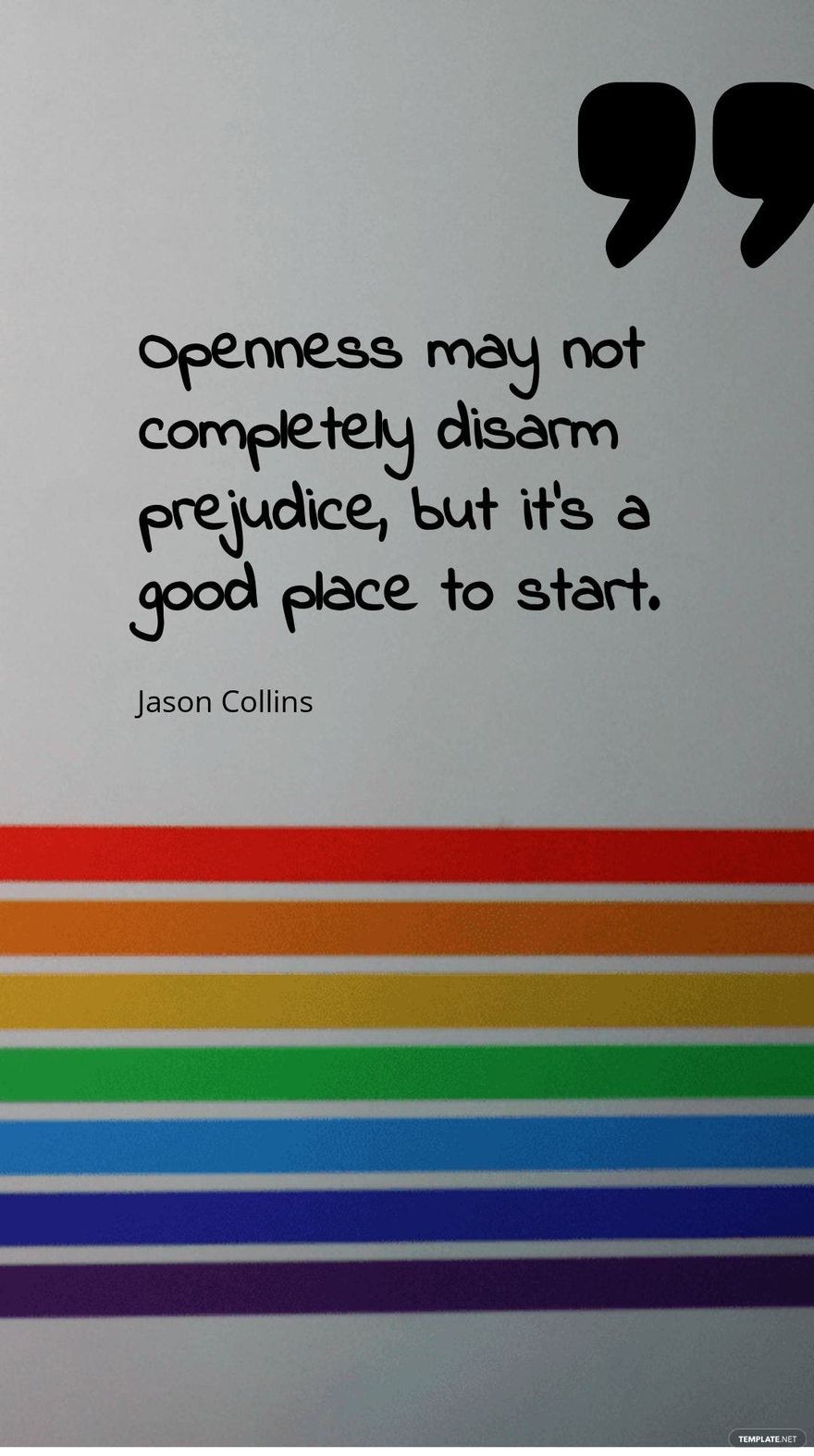 Jason Collins - Openness may not completely disarm prejudice, but it's a good place to start.