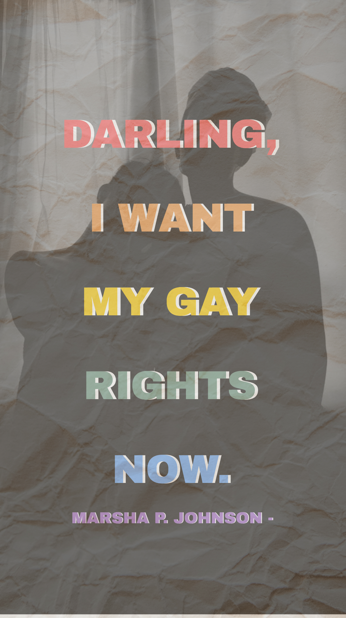 Marsha P. Johnson - Darling, I want my gay rights now. Template