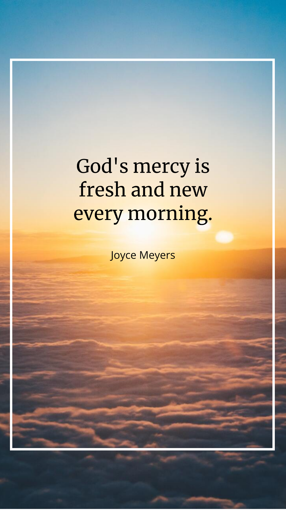 Joyce Meyers - God's mercy is fresh and new every morning. Template