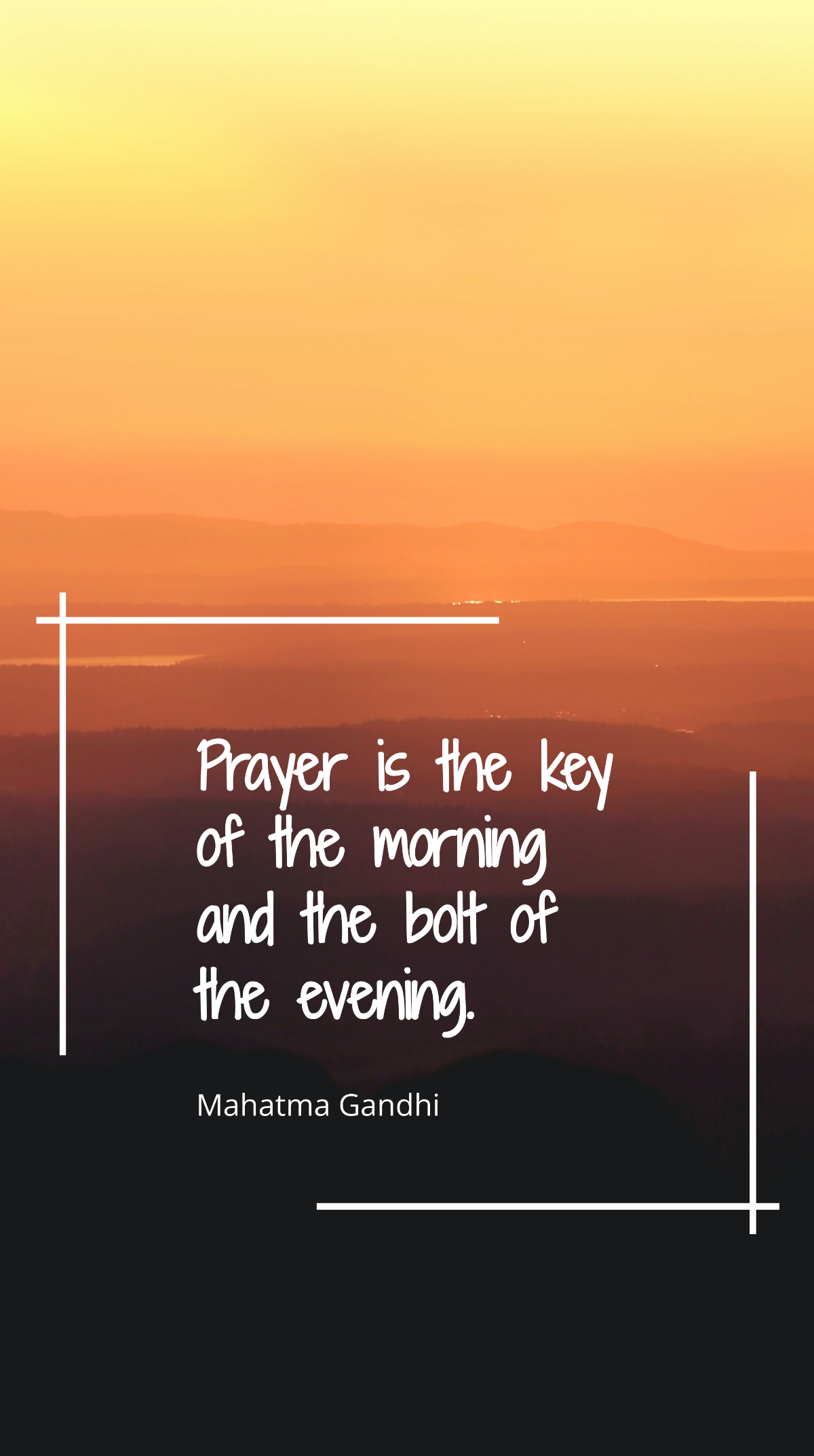 Mahatma Gandhi - Prayer is the key of the morning and the bolt of the evening. Template