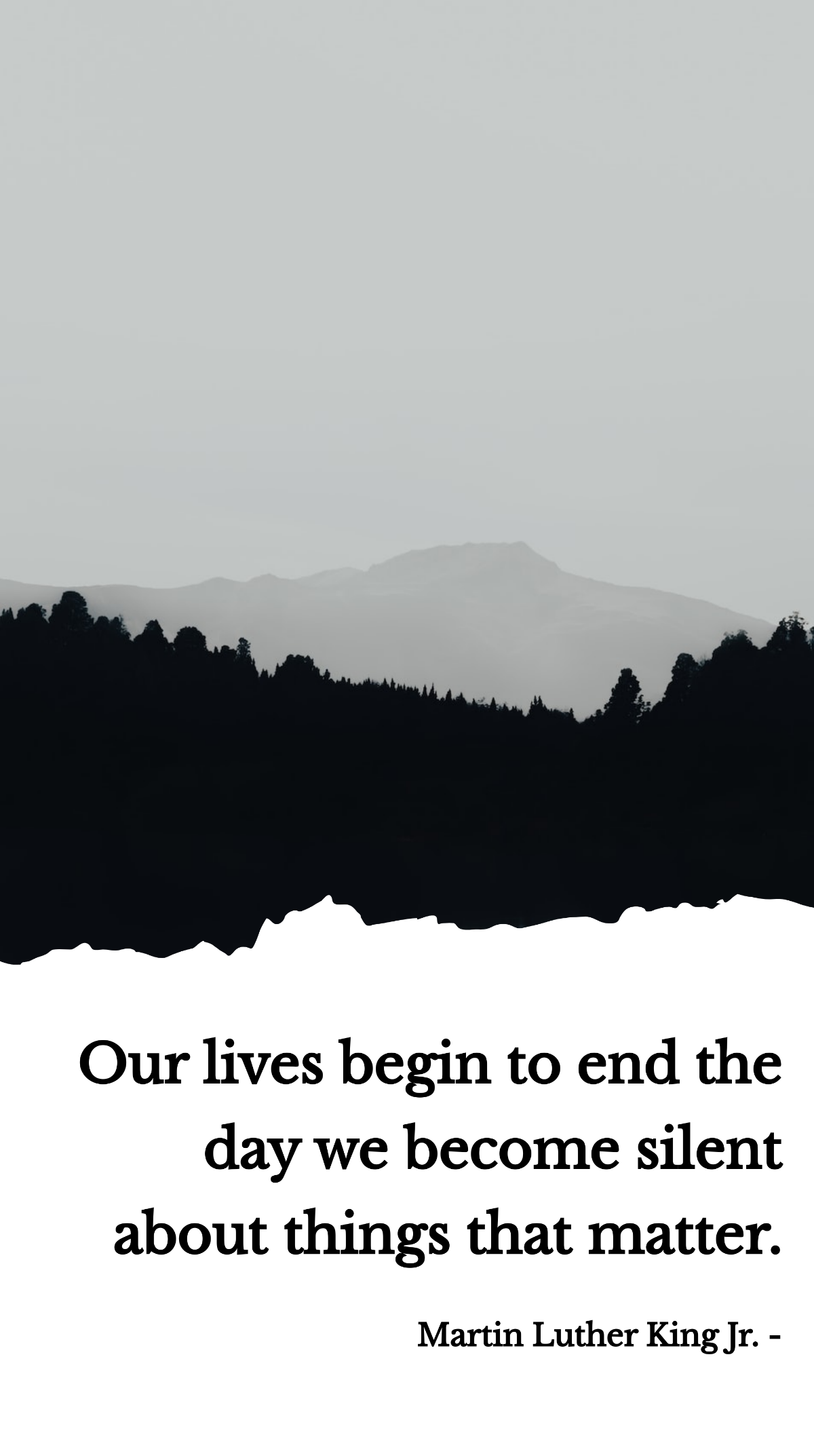 Martin Luther King Jr. - Our lives begin to end the day we become ...