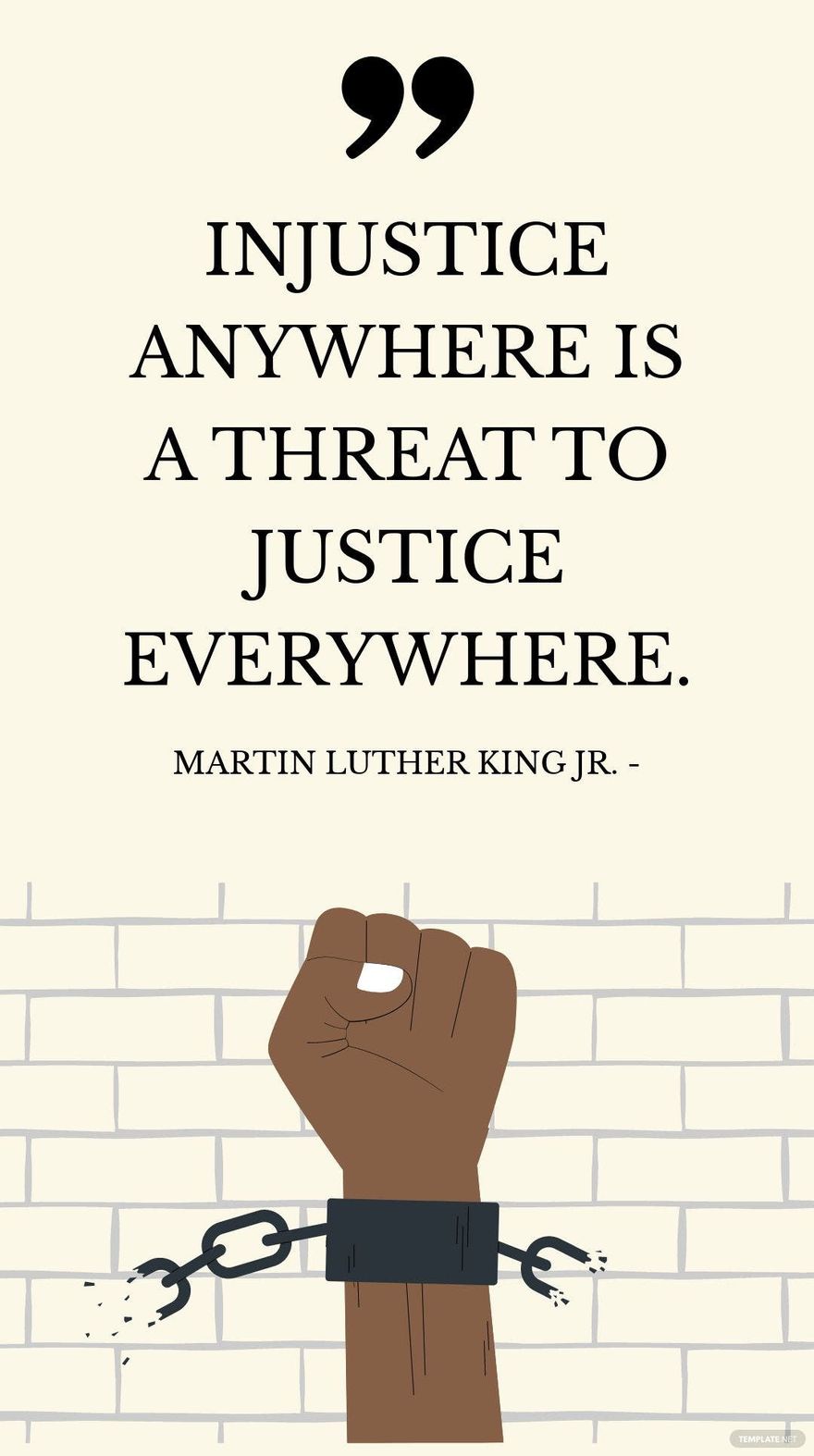 Martin Luther King Jr. - Injustice anywhere is a threat to justice everywhere. in JPG