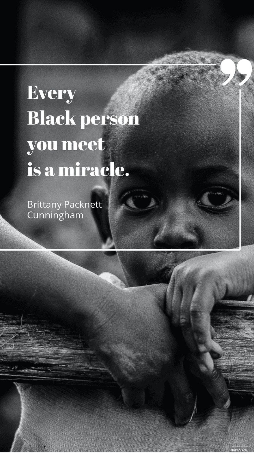 Brittany Packnett Cunningham - Every Black person you meet is a miracle.