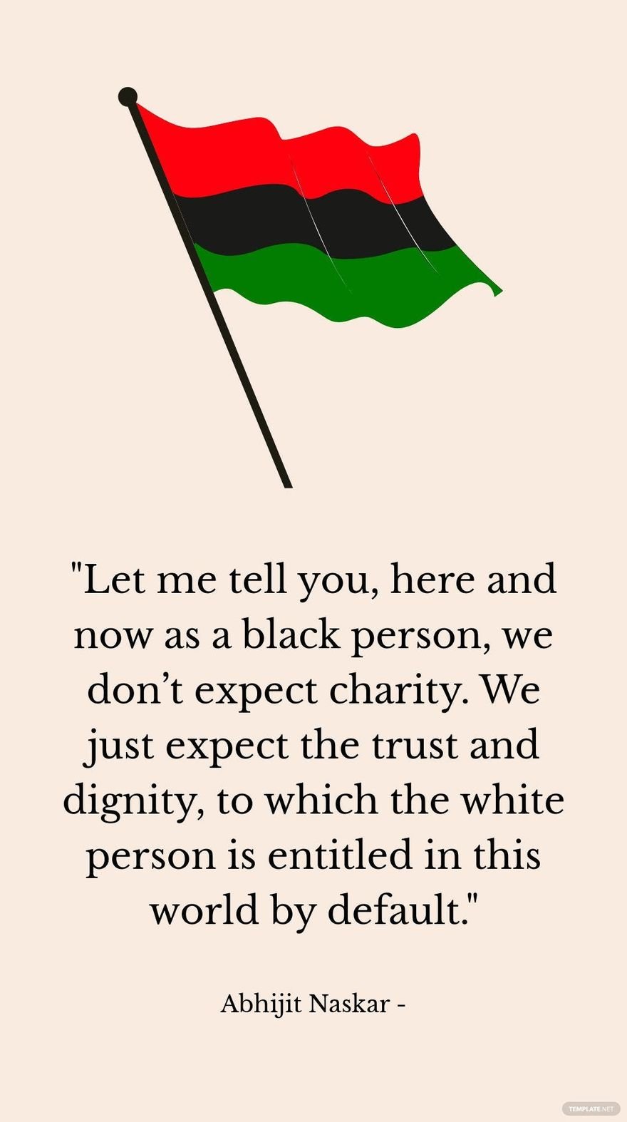 Abhijit Naskar - Let me tell you, here and now as a black person, we don’t expect charity. We just expect the trust and dignity, to which the white person is entitled in this world by default.