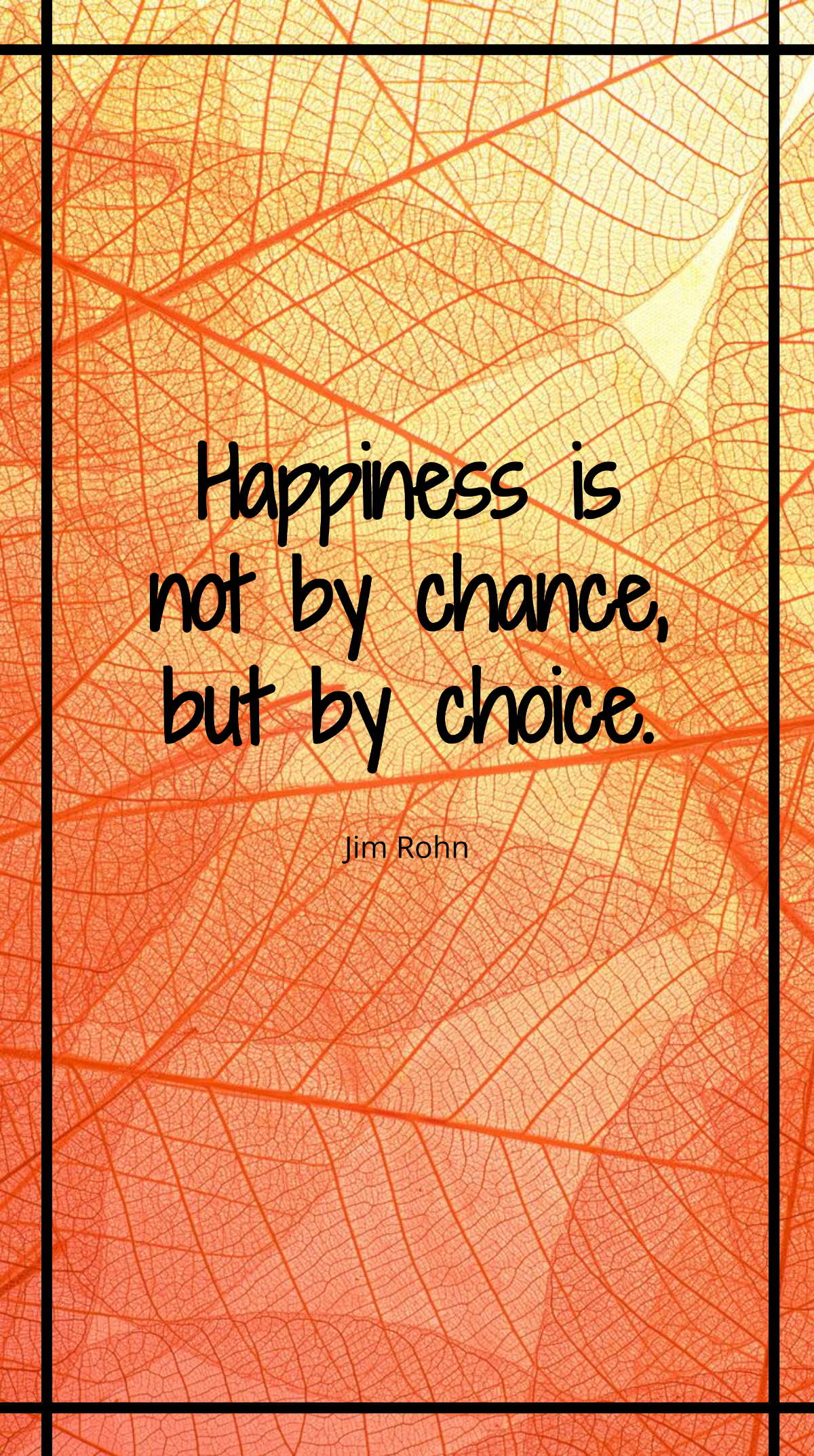 Jim Rohn - Happiness is not by chance, but by choice. Template