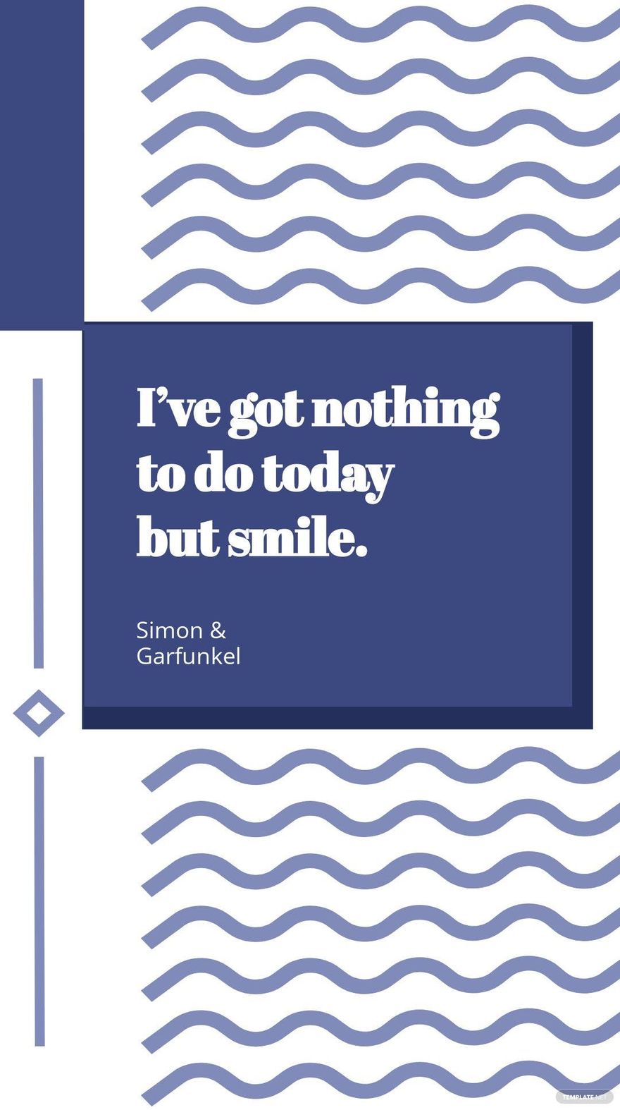 Simon & Garfunkel - I’ve got nothing to do today but smile.