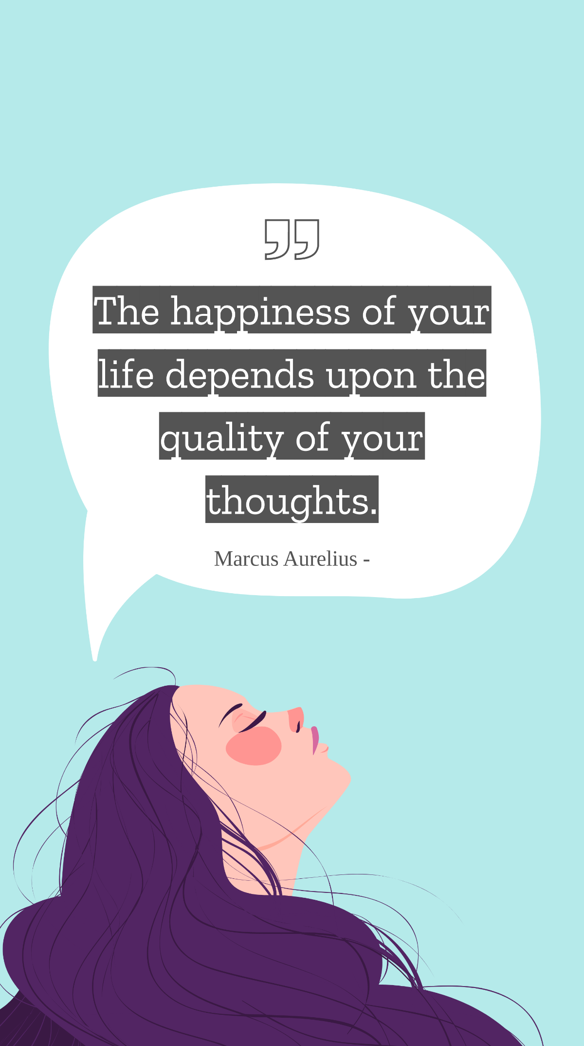 Marcus Aurelius - The happiness of your life depends upon the quality of your thoughts. Template