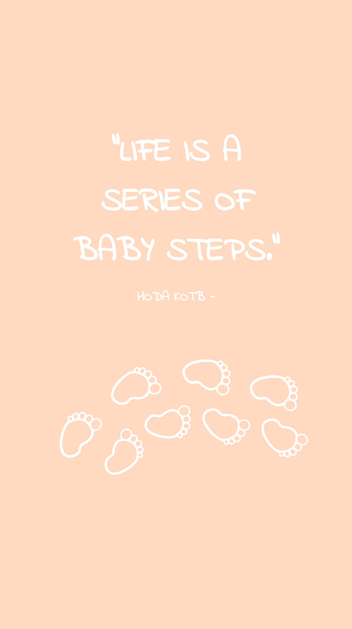 Hoda Kotb - Life is a series of baby steps. Template