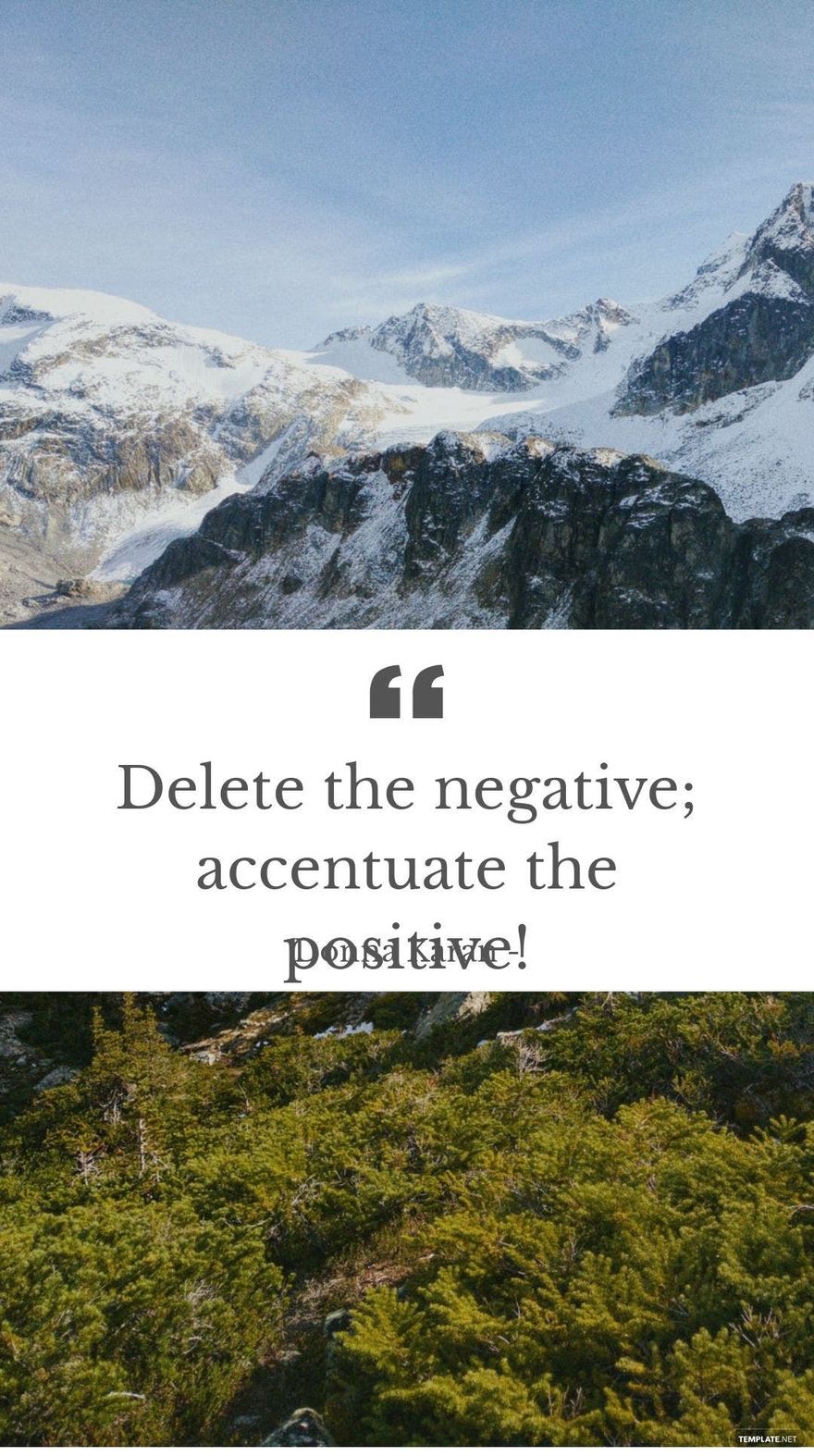 Donna Karan - Delete the negative; accentuate the positive!