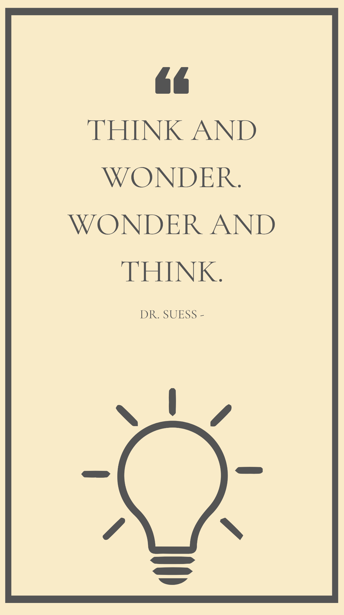 Dr. Suess - Think and wonder. Wonder and think. Template
