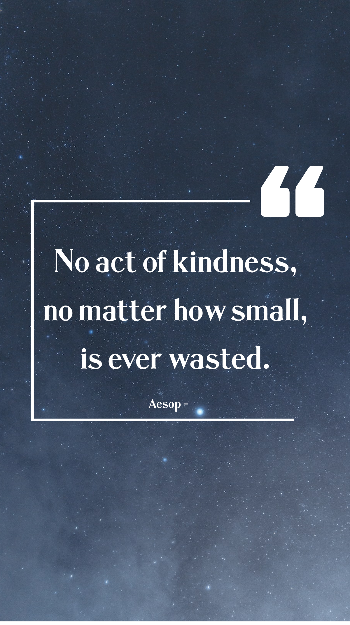 Aesop - No act of kindness, no matter how small, is ever wasted. Template