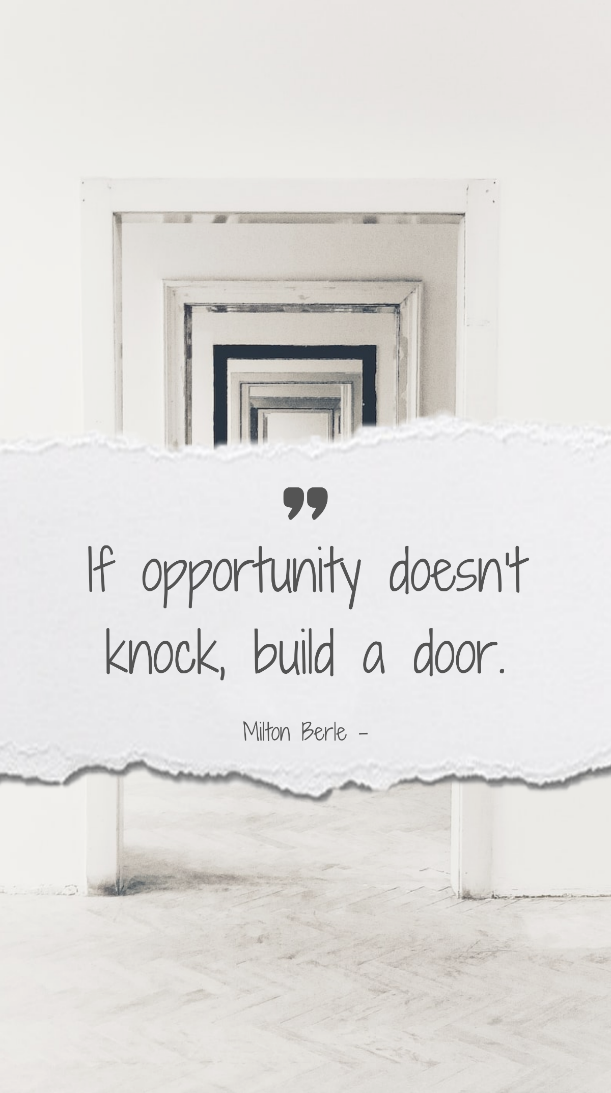 Milton Berle - If opportunity doesn’t knock, build a door. Template