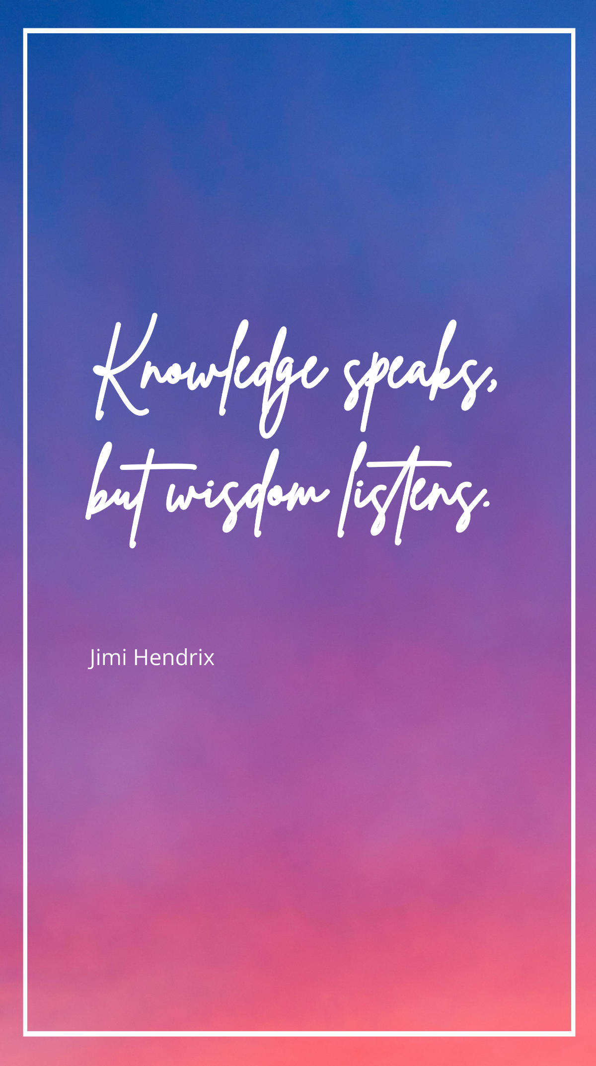 Jimi Hendrix - Knowledge speaks, but wisdom listens. Template