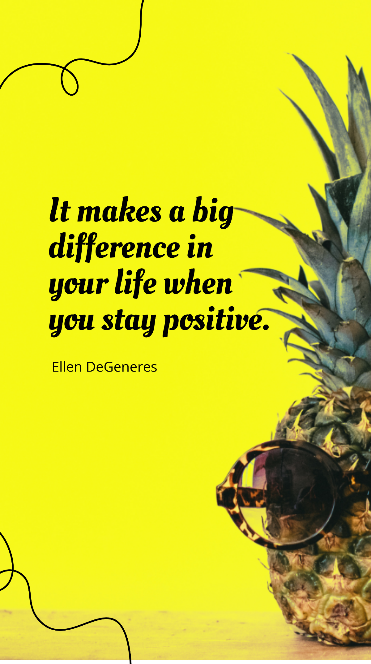 Ellen DeGeneres - It makes a big difference in your life when you stay positive. Template