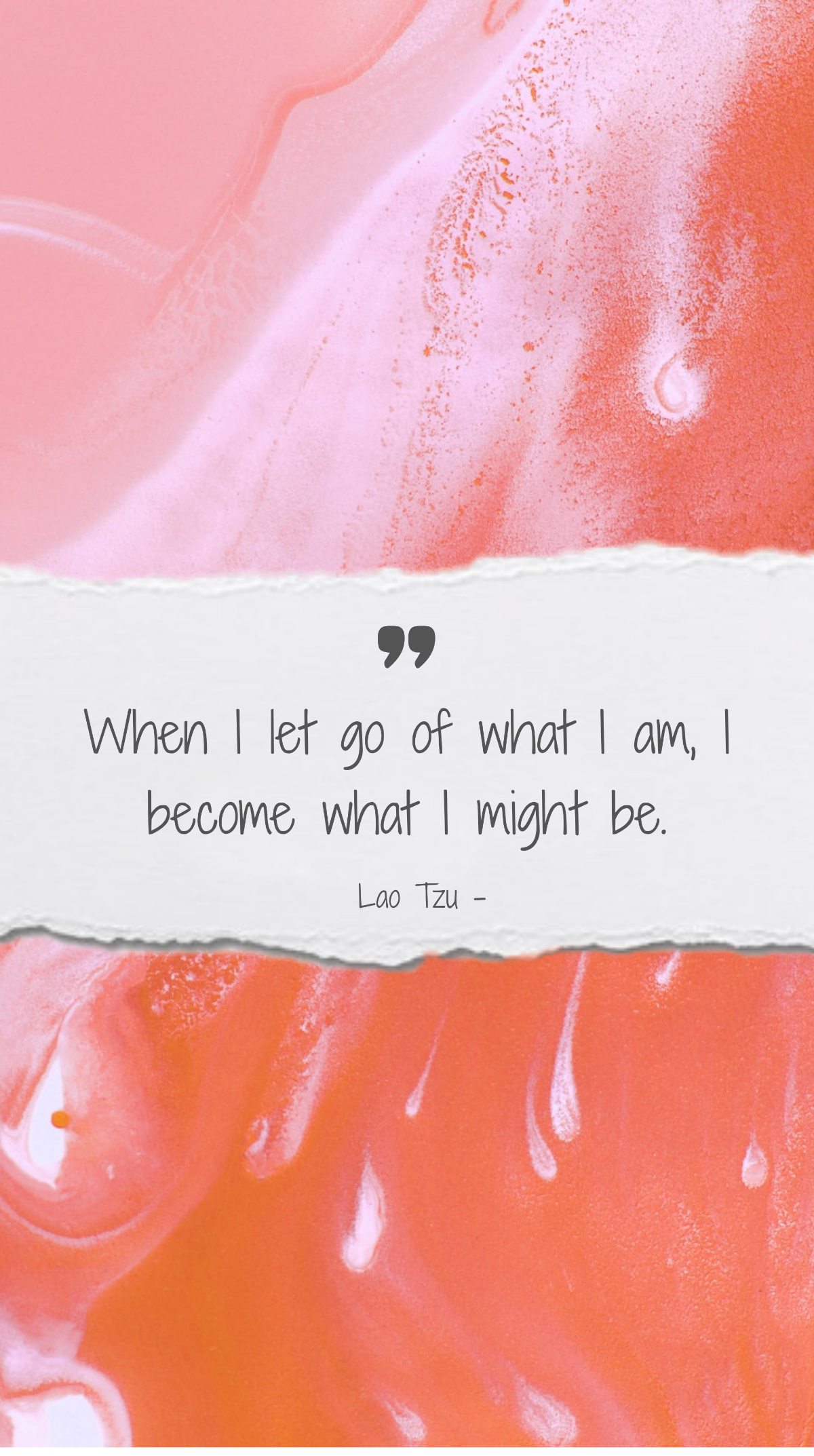 Lao Tzu - When I let go of what I am, I become what I might be. Template