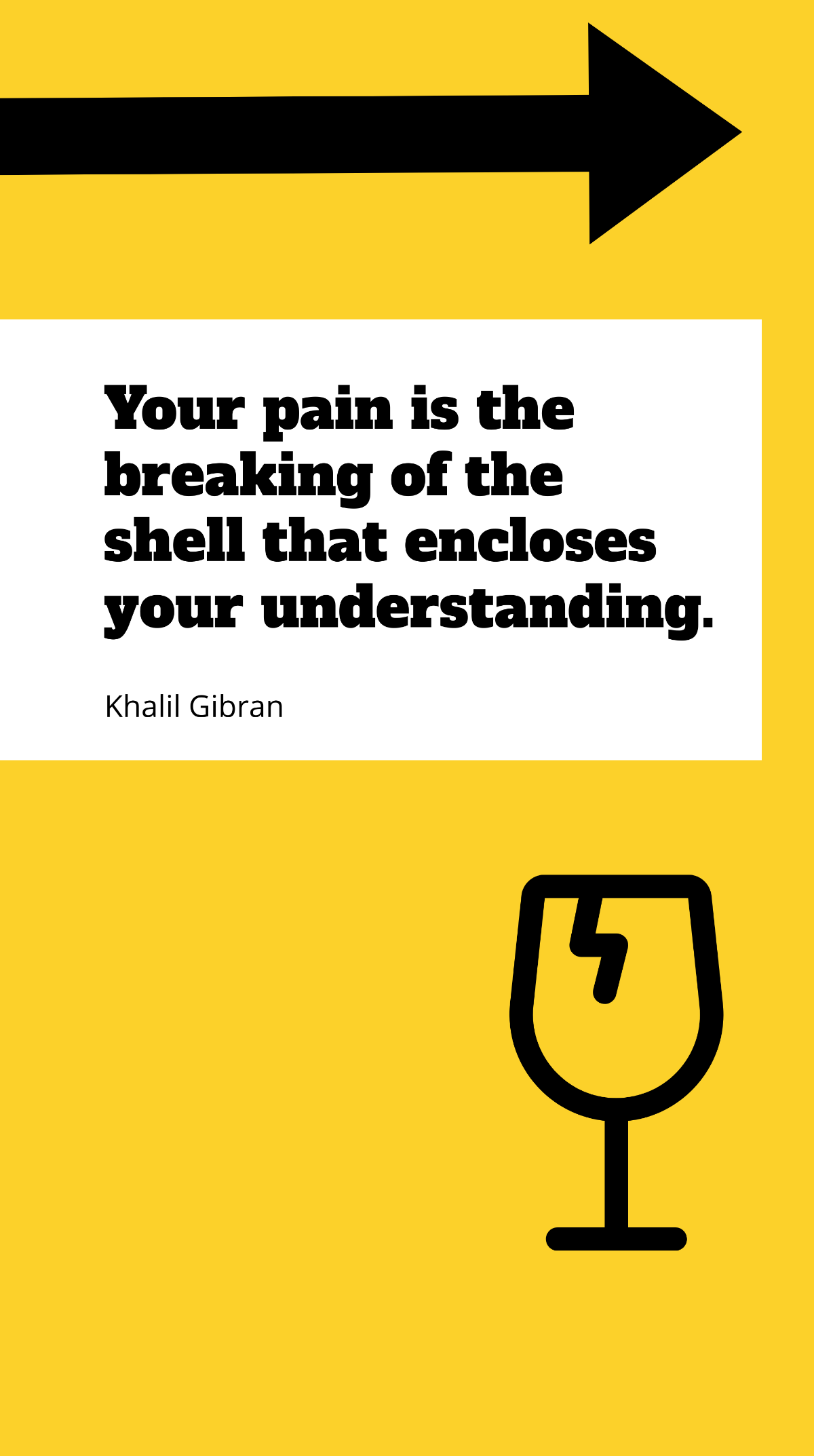 Khalil Gibran - Your pain is the breaking of the shell that encloses your understanding. Template