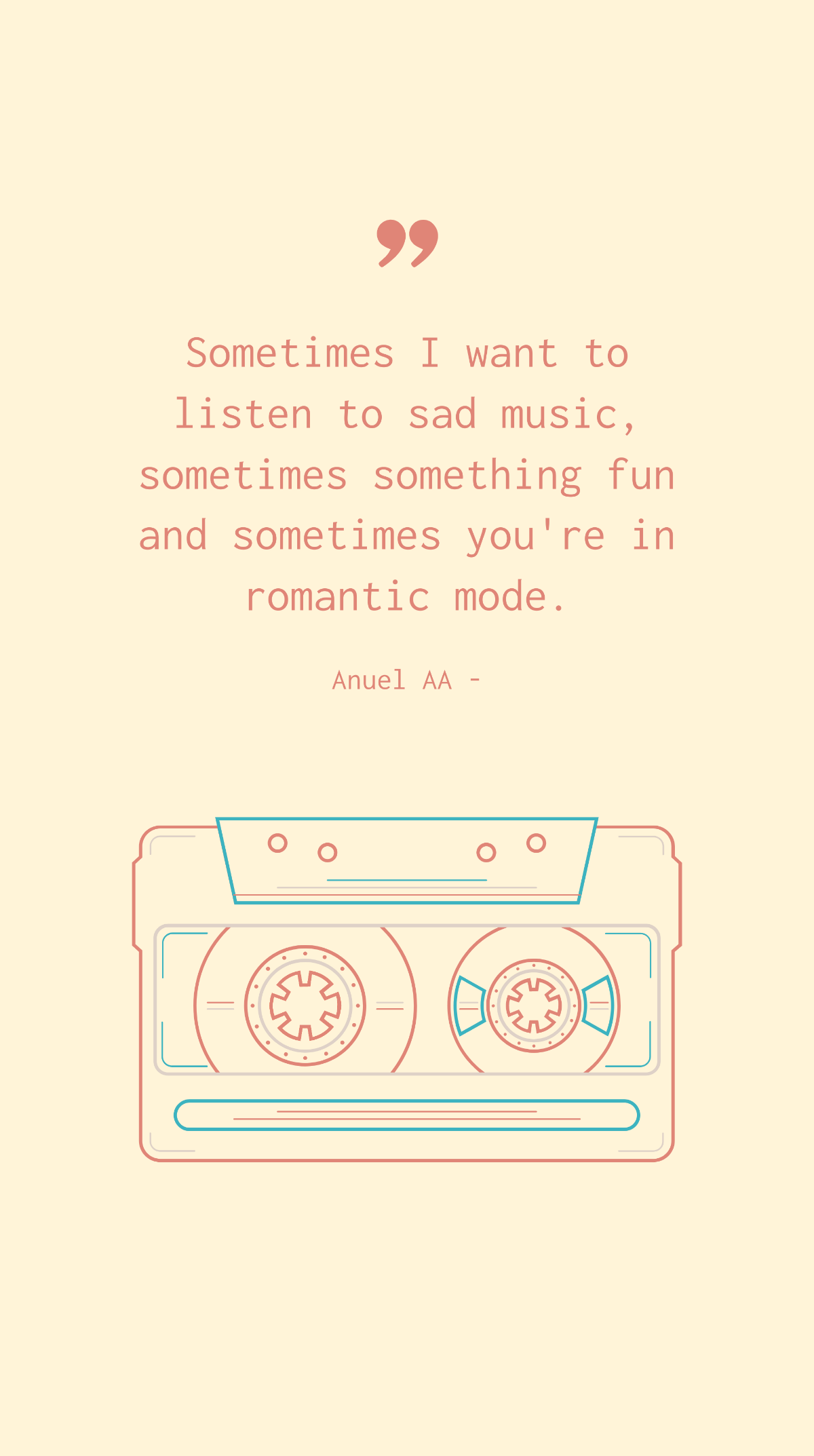 Anuel AA - Sometimes I want to listen to sad music, sometimes something fun and sometimes you're in romantic mode. Template