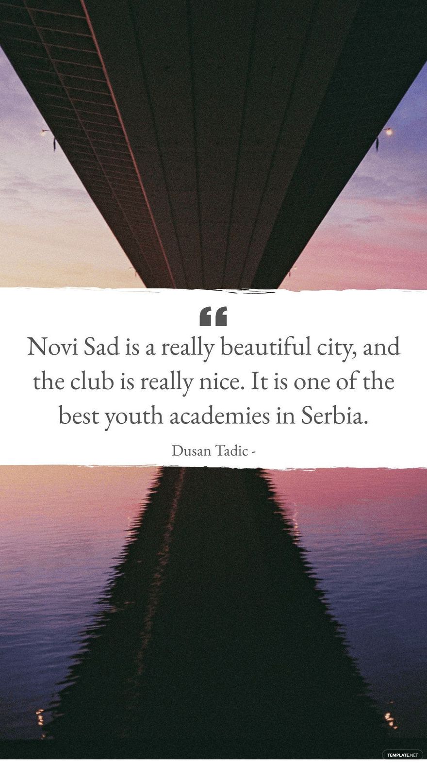 Dusan Tadic - Novi Sad is a really beautiful city, and the club is really nice. It is one of the best youth academies in Serbia. Template