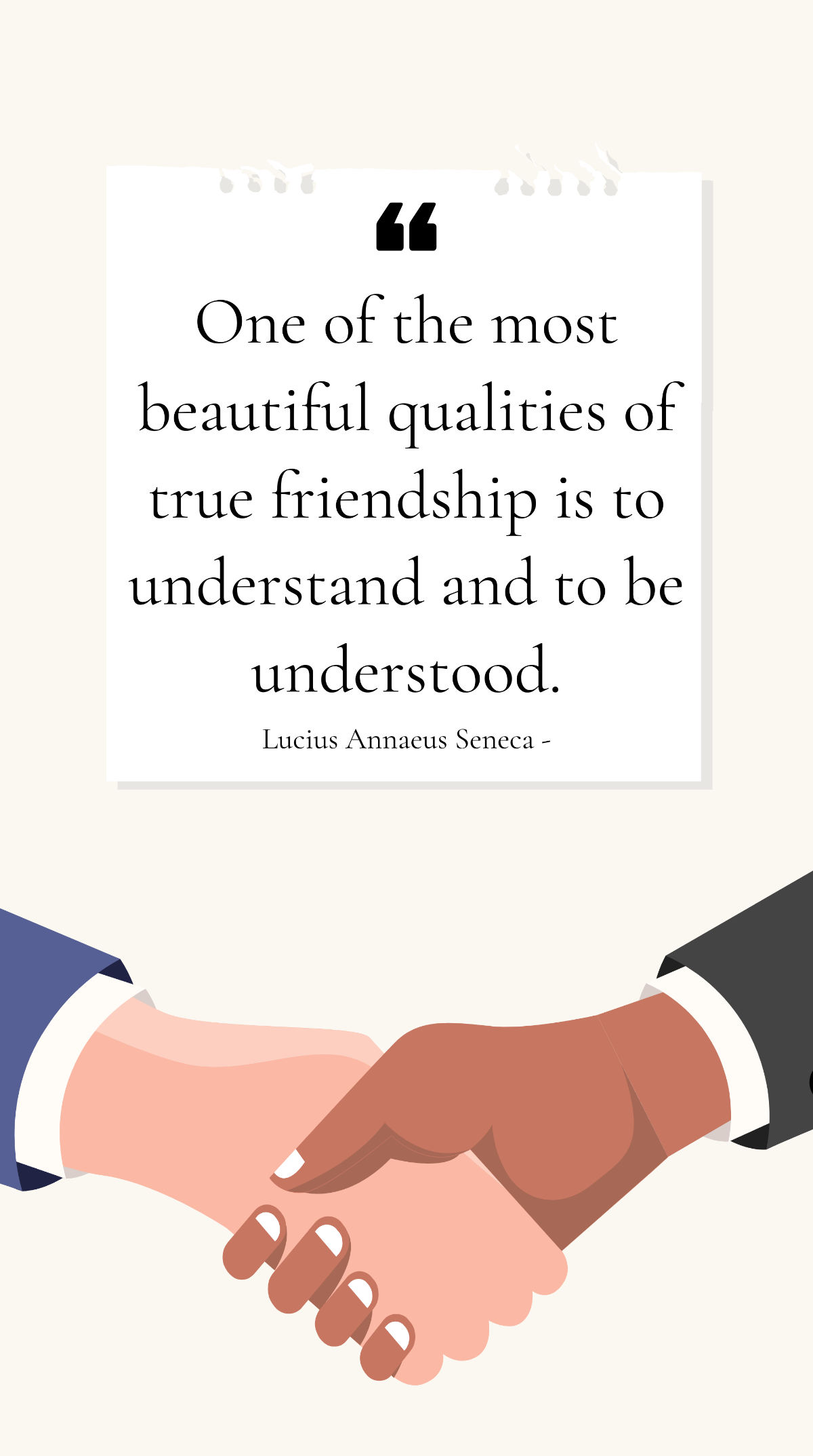 Lucius Annaeus Seneca - One of the most beautiful qualities of true friendship is to understand and to be understood. Template