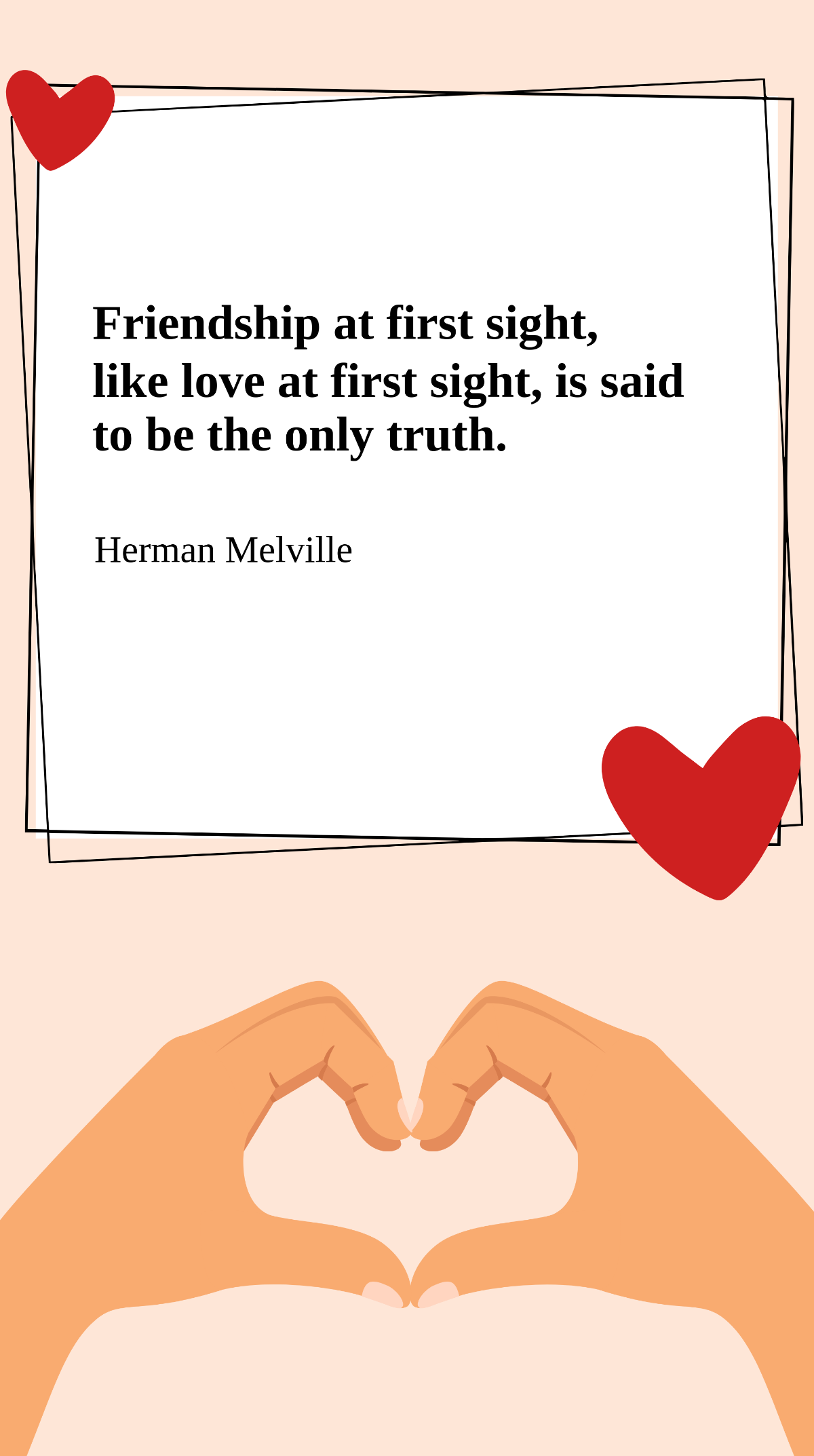 Herman Melville - Friendship at first sight, like love at first sight, is said to be the only truth. Template