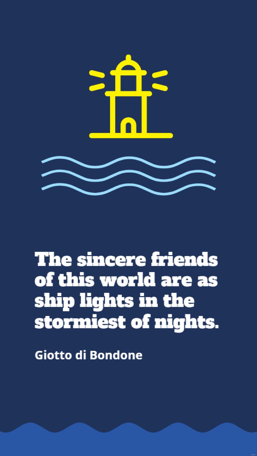 Giotto di Bondone - The sincere friends of this world are as ship lights in the stormiest of nights. in JPG
