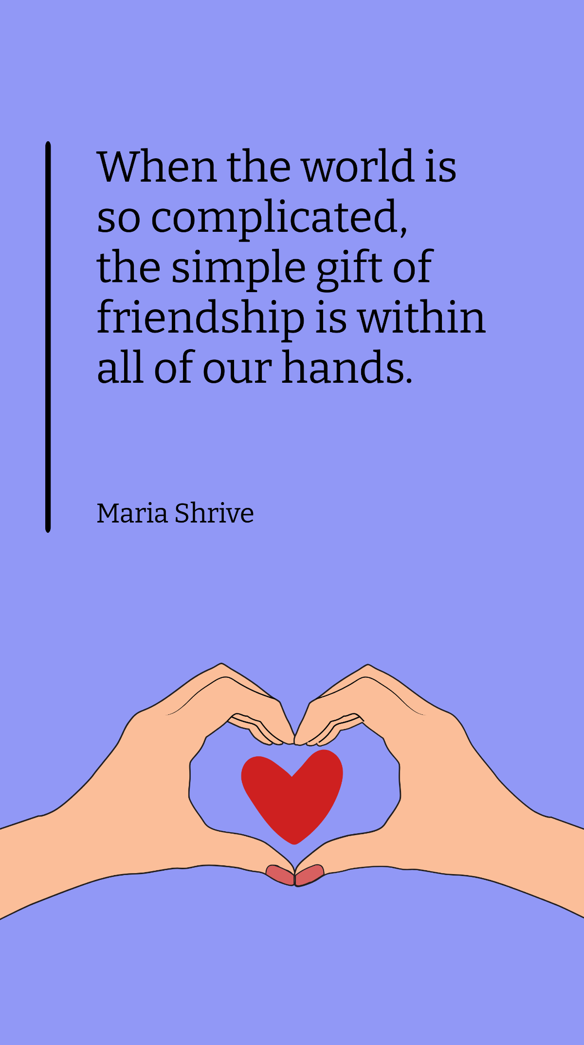 Simple Gift of Friendship: Maria Shriver Quote