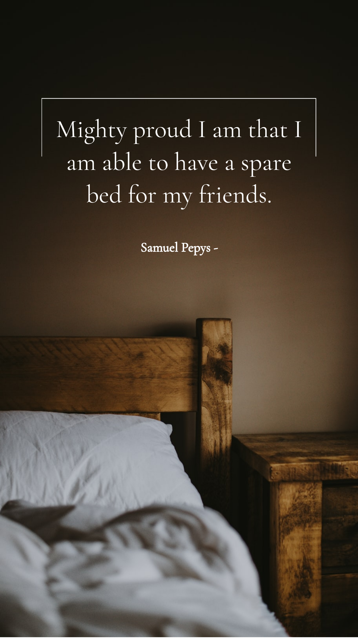 Samuel Pepys - Mighty proud I am that I am able to have a spare bed for my friends. Template