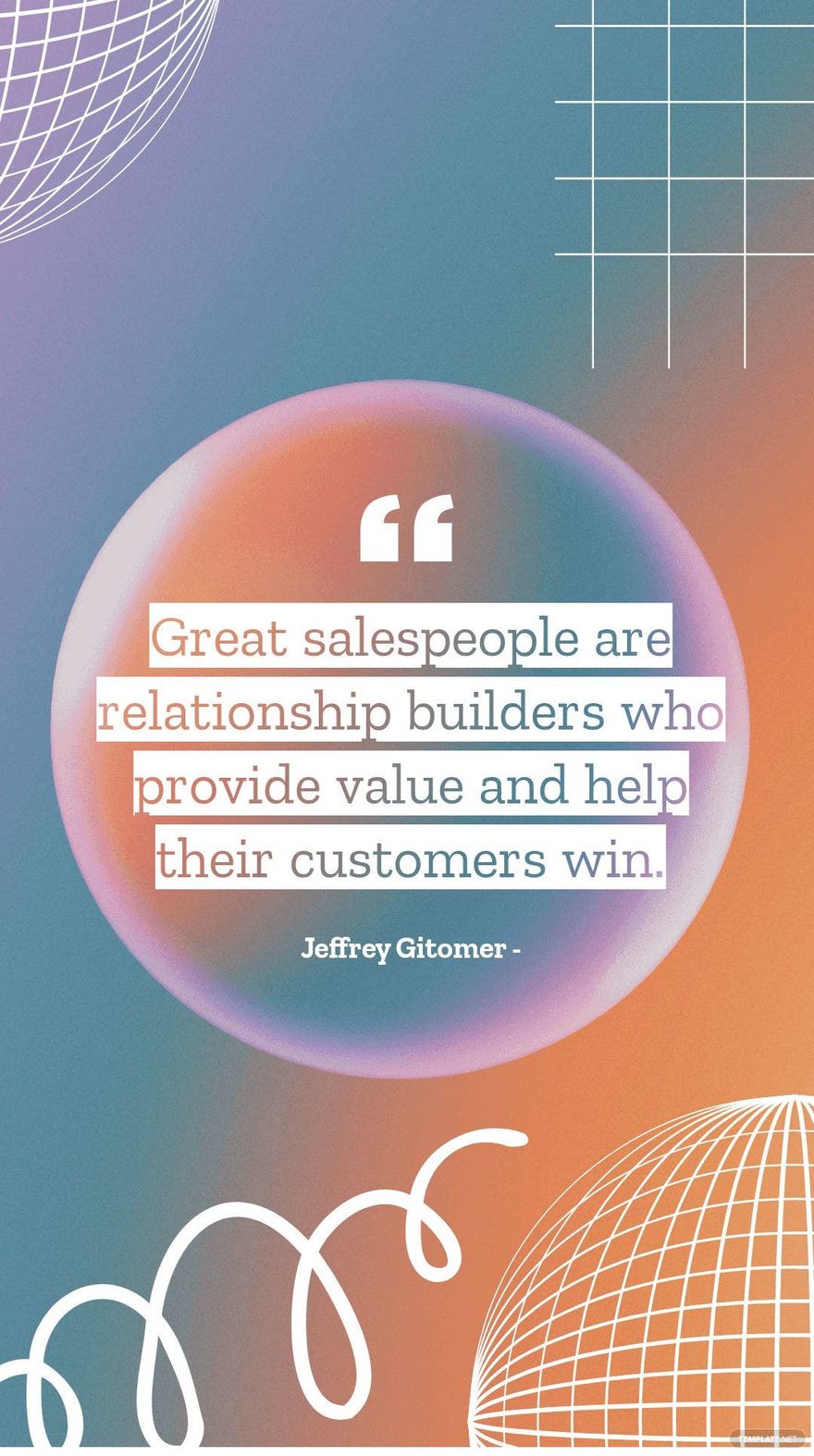 Jeffrey Gitomer - Great salespeople are relationship builders who provide value and help their customers win.