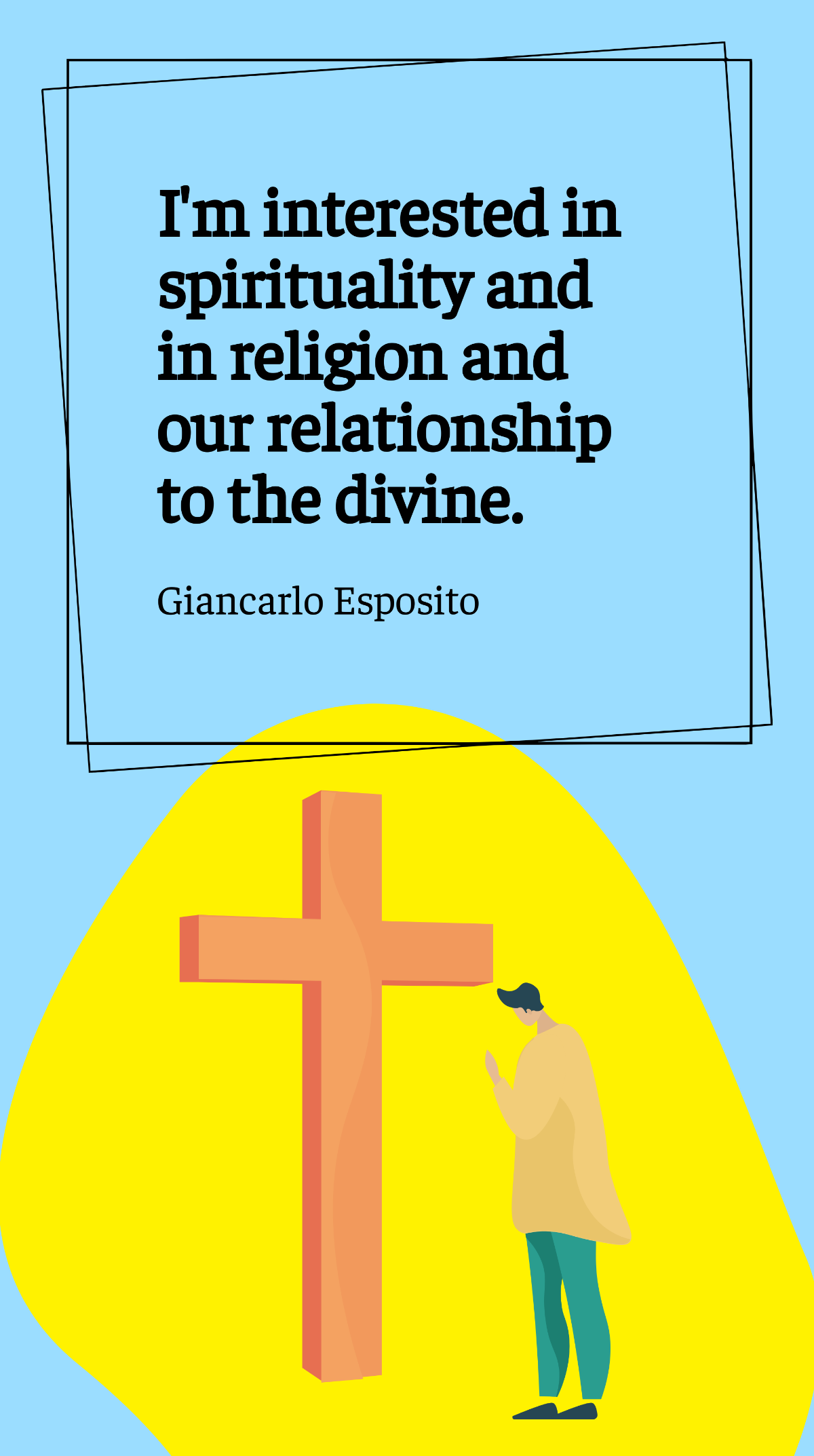 Giancarlo Esposito - I'm interested in spirituality and in religion and our relationship to the divine. Template