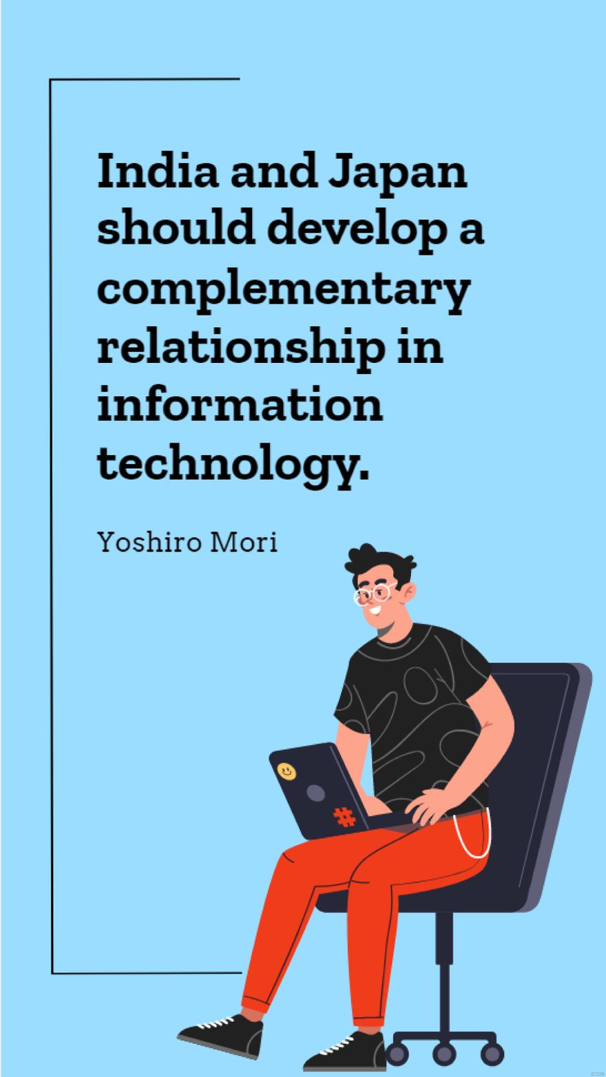 Yoshiro Mori - India and Japan should develop a complementary relationship in information technology.
