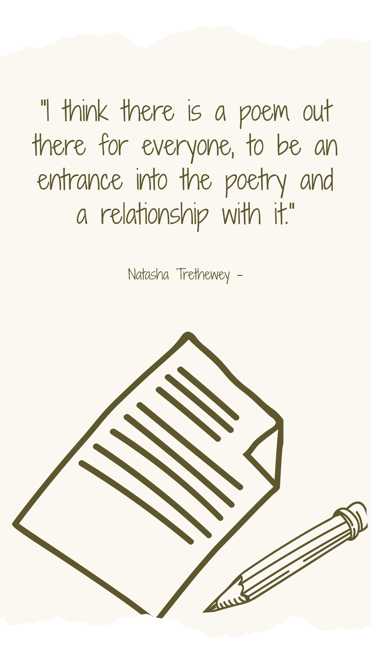 Natasha Trethewey - I think there is a poem out there for everyone, to be an entrance into the poetry and a relationship with it. Template