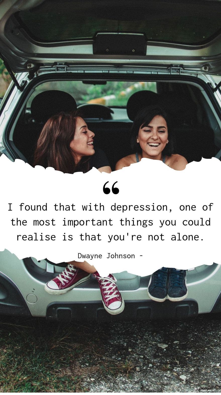 Dwayne Johnson - I found that with depression, one of the most important things you could realise is that you're not alone.