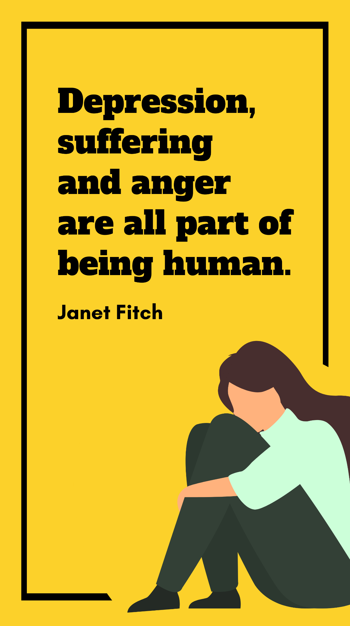 Janet Fitch - Depression, suffering and anger are all part of being human. Template