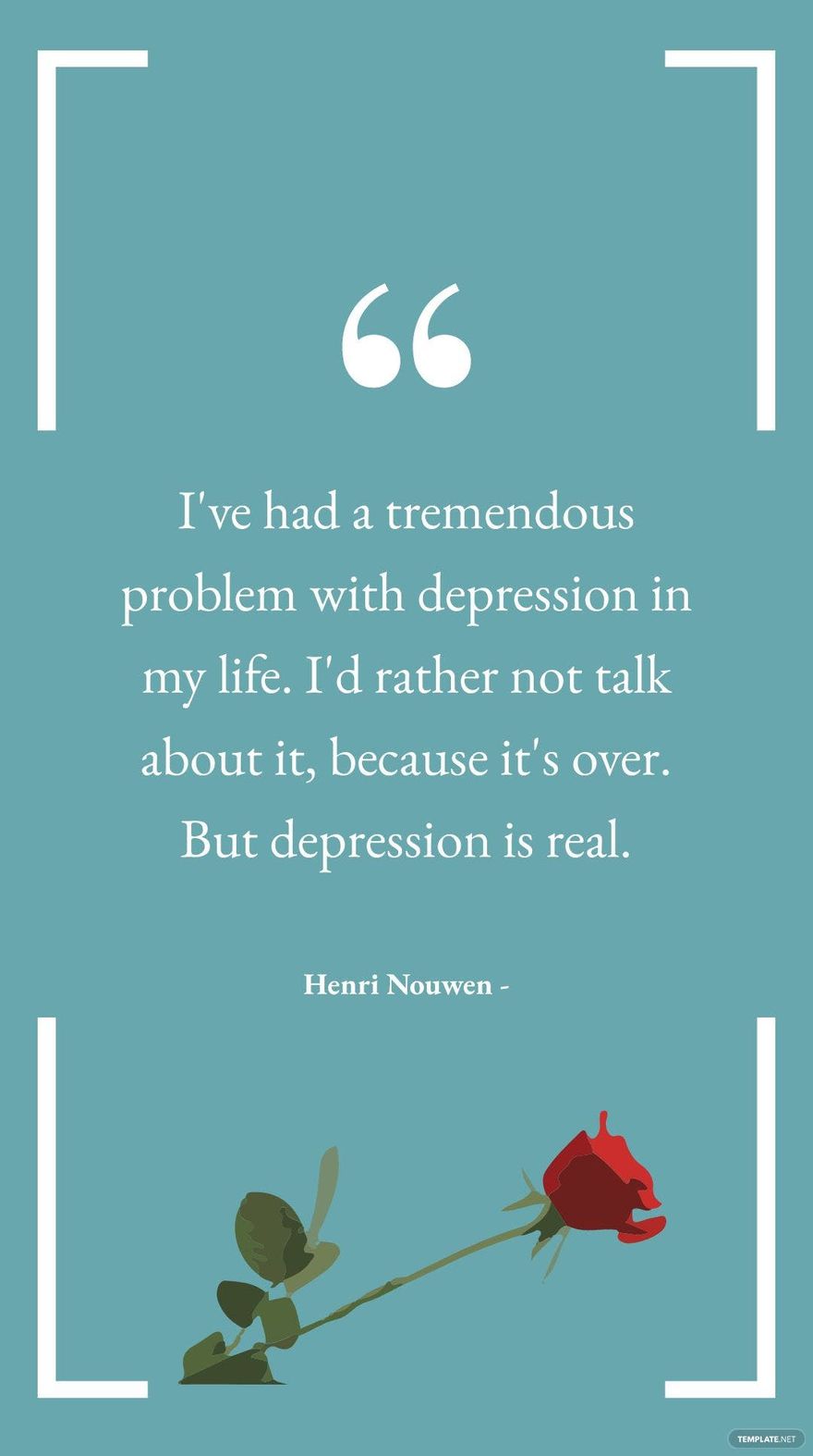 Henri Nouwen - I've had a tremendous problem with depression in my life. I'd rather not talk about it, because it's over. But depression is real.