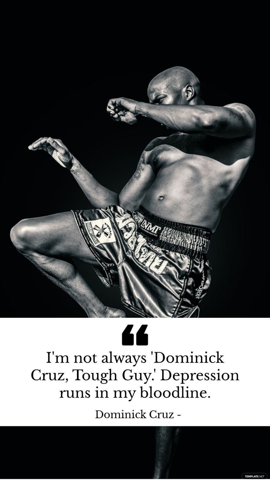 Dominick Cruz - I'm not always 'Dominick Cruz, Tough Guy.' Depression runs in my bloodline.